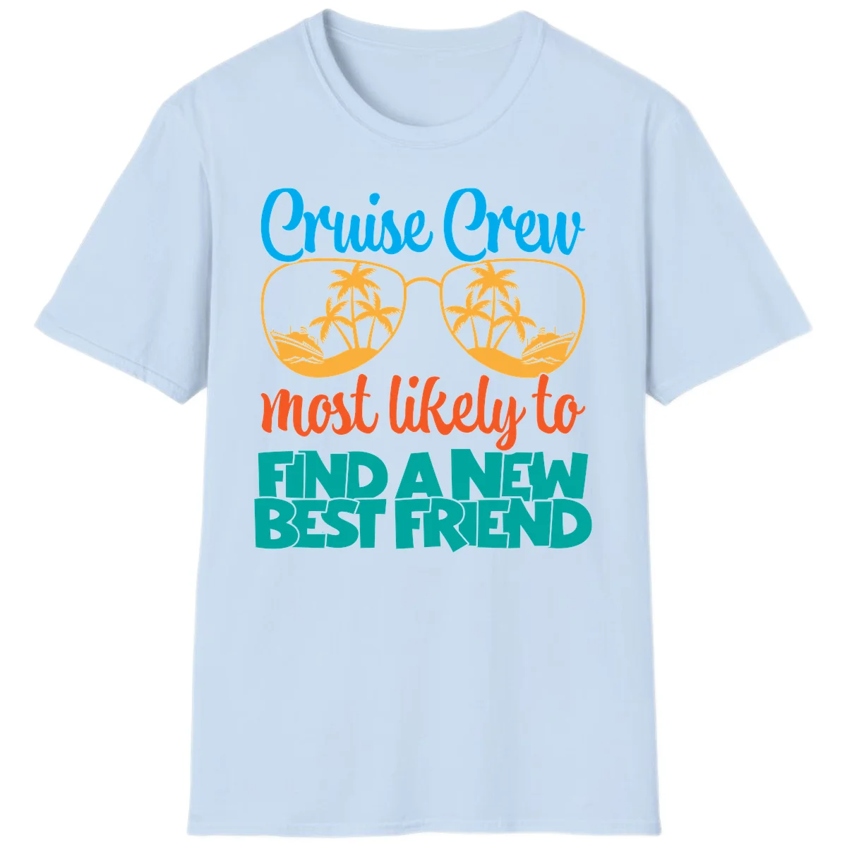 Cruise Crew Most Likely to Find a New Best Friend T-Shirt in Light Blue