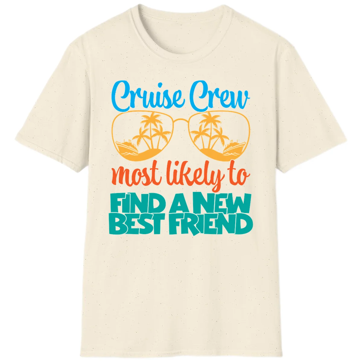 Cruise Crew Most Likely to Find a New Best Friend T-Shirt in Natural