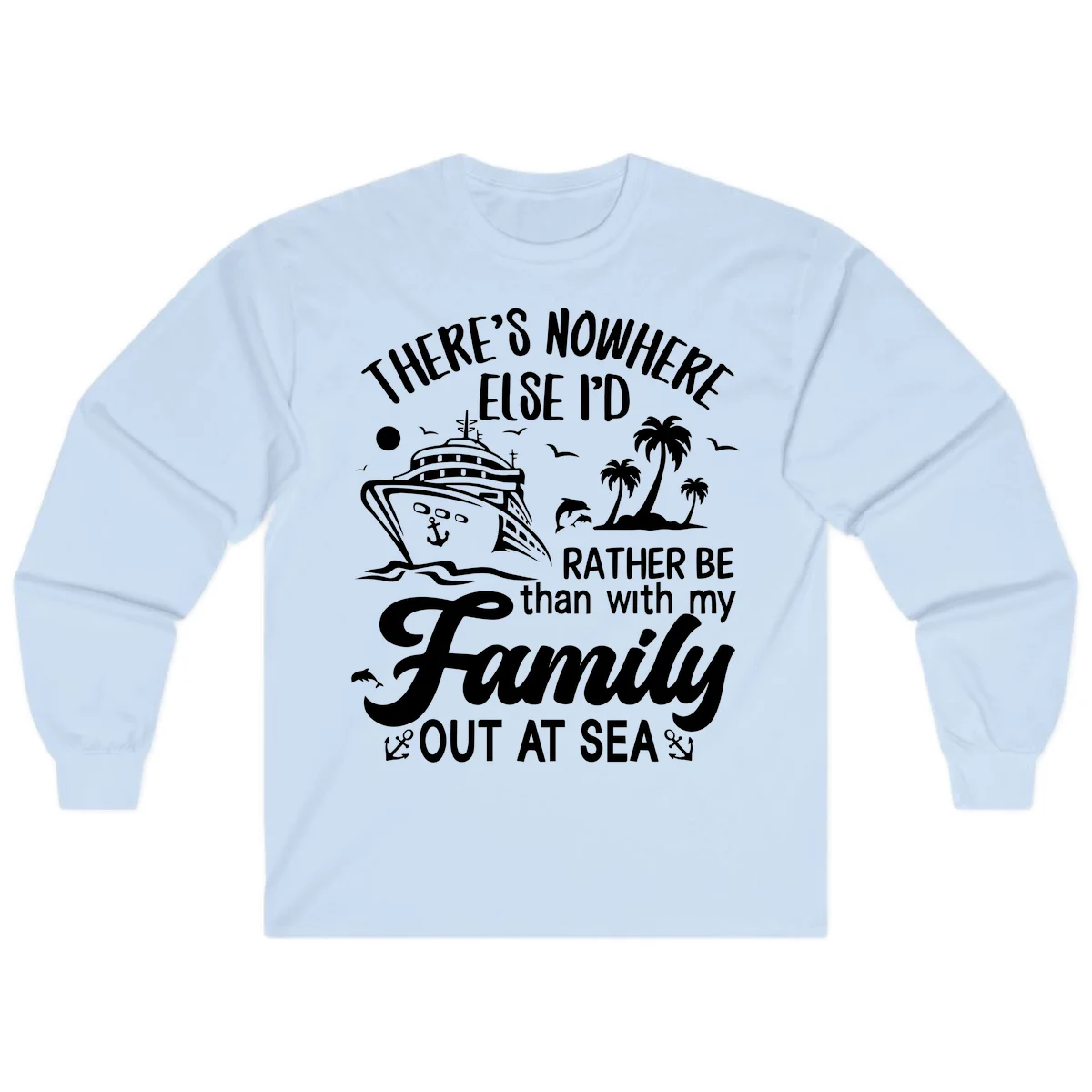 Rather Be Out At Sea Long Sleeve in Light Blue