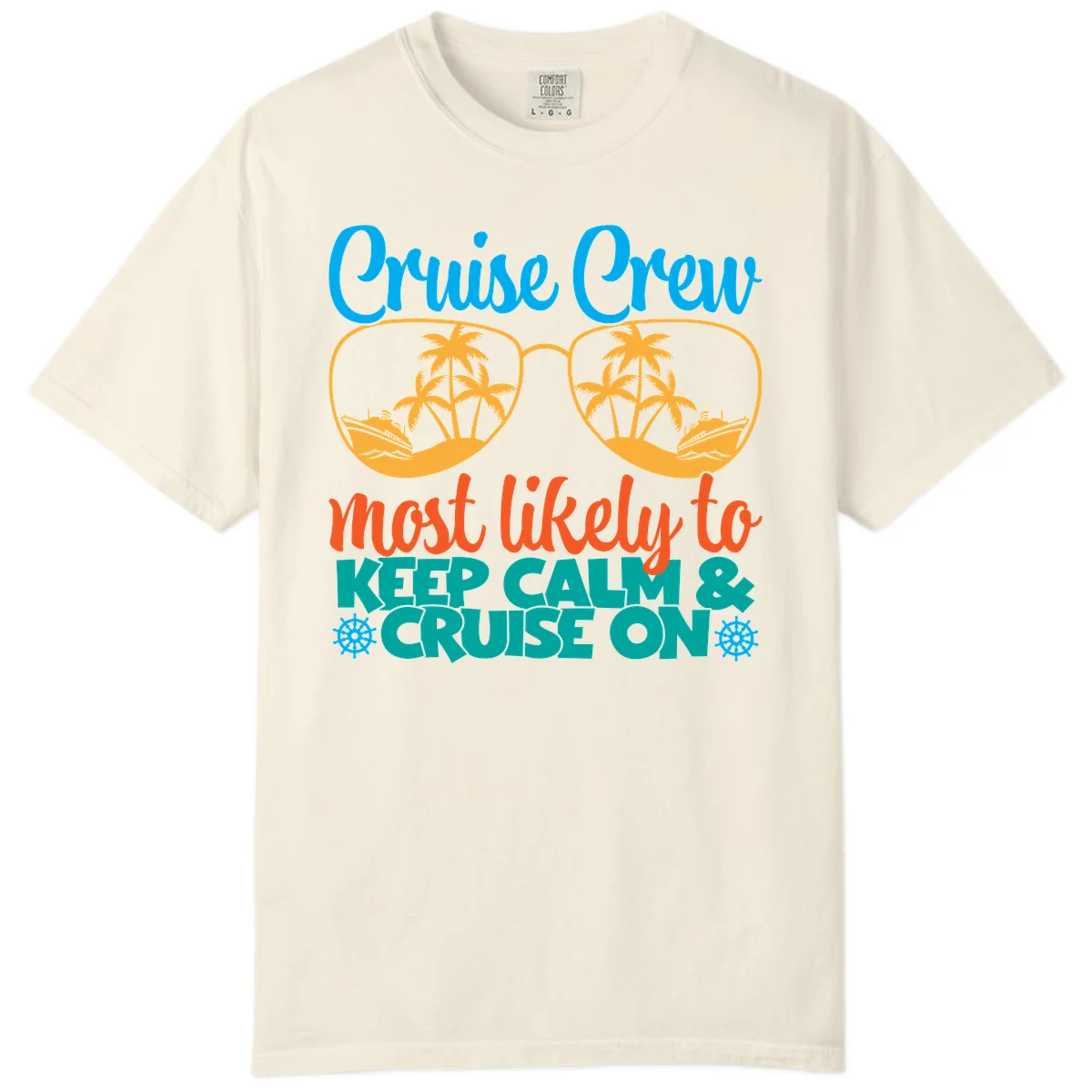 Cruise Crew Most Likely To Keep Calm Comfort Color in Ivory