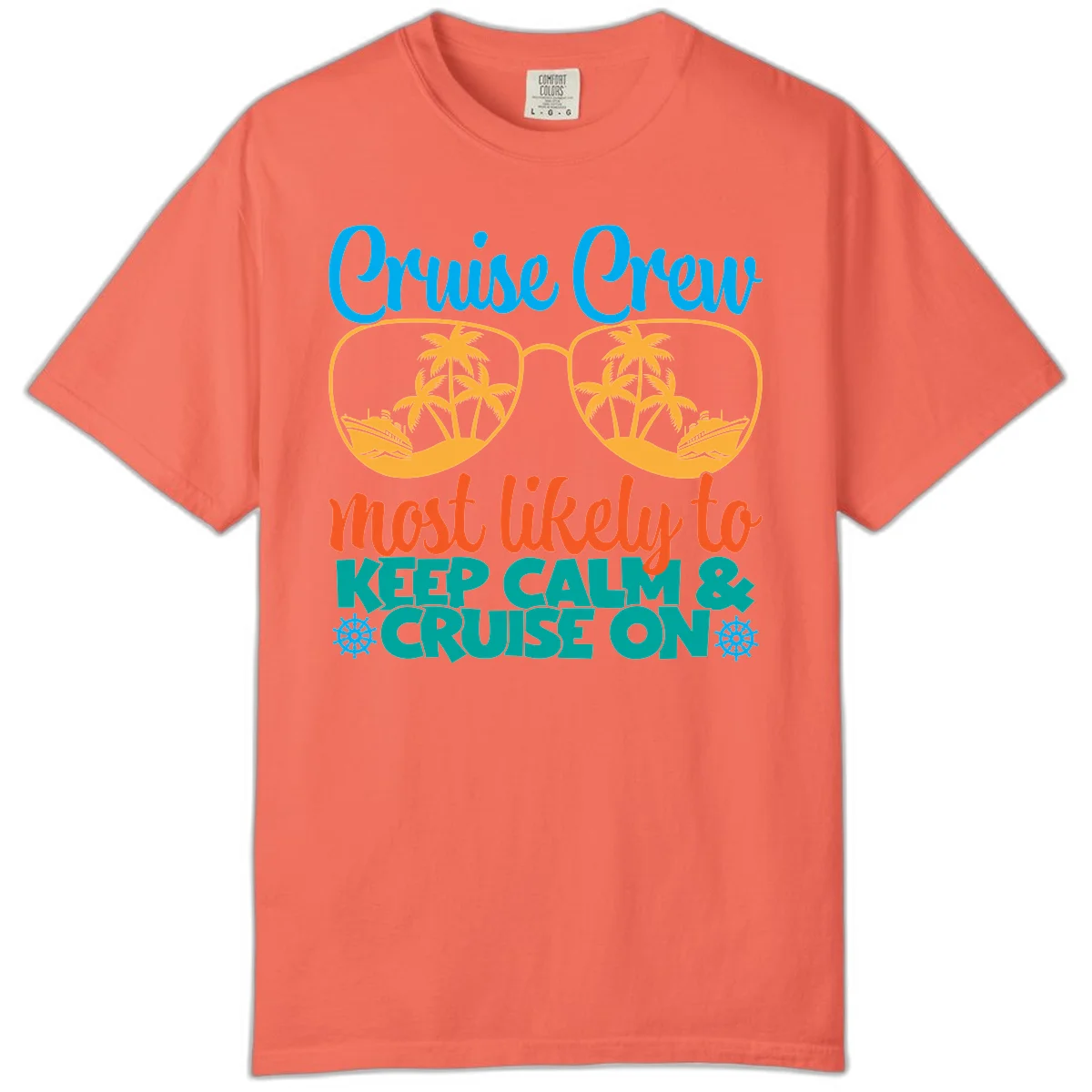Cruise Crew Most Likely To Keep Calm Comfort Color in Bright Salmon