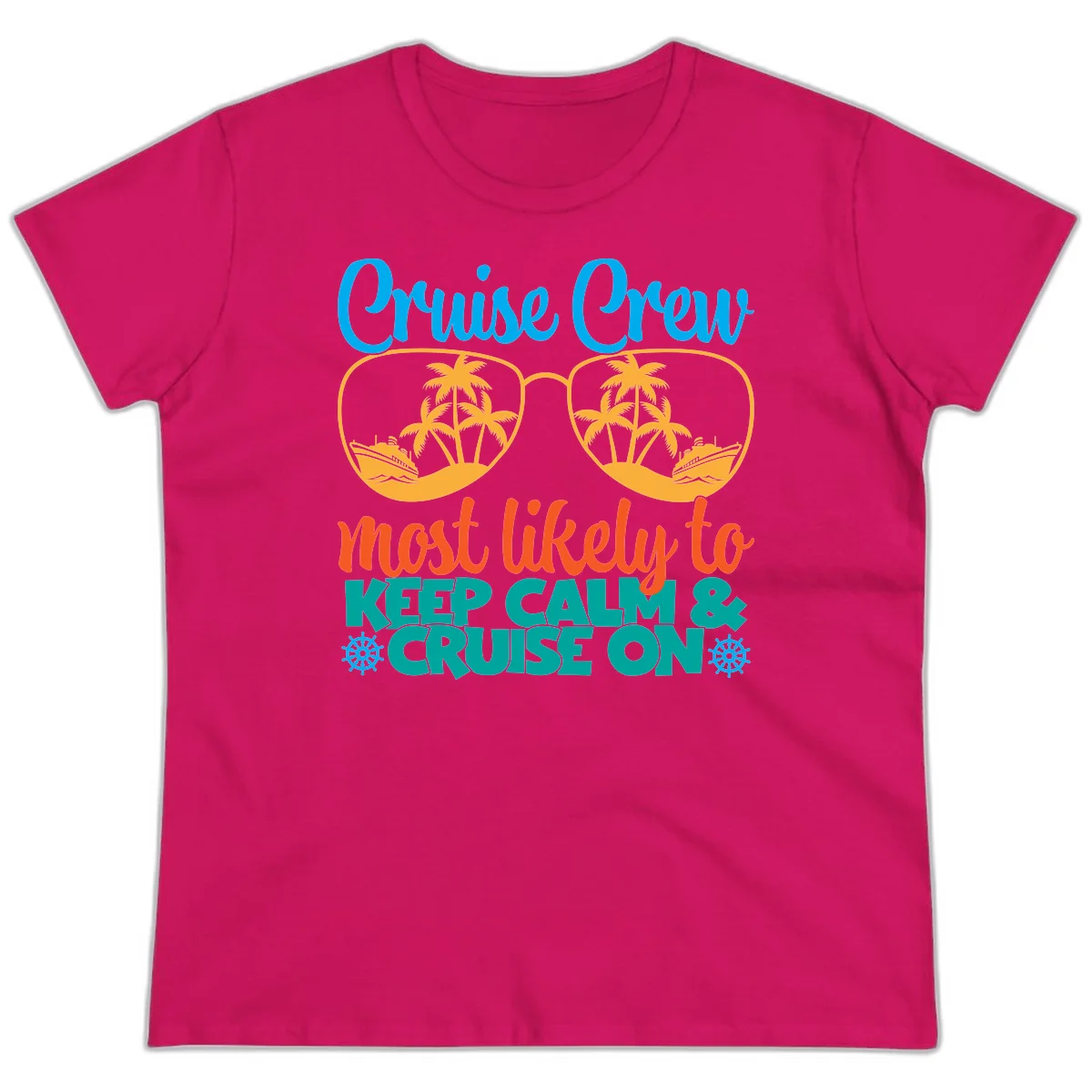 Cruise Crew Most Likely To Keep Calm Ladies Tee in Heliconia