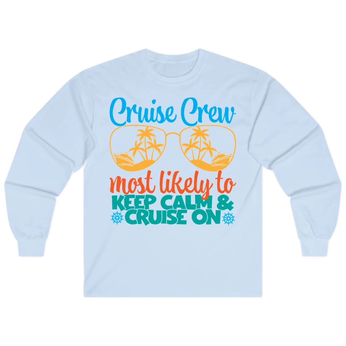 Cruise Crew Most Likely To Keep Calm Long Sleeve in Light Blue