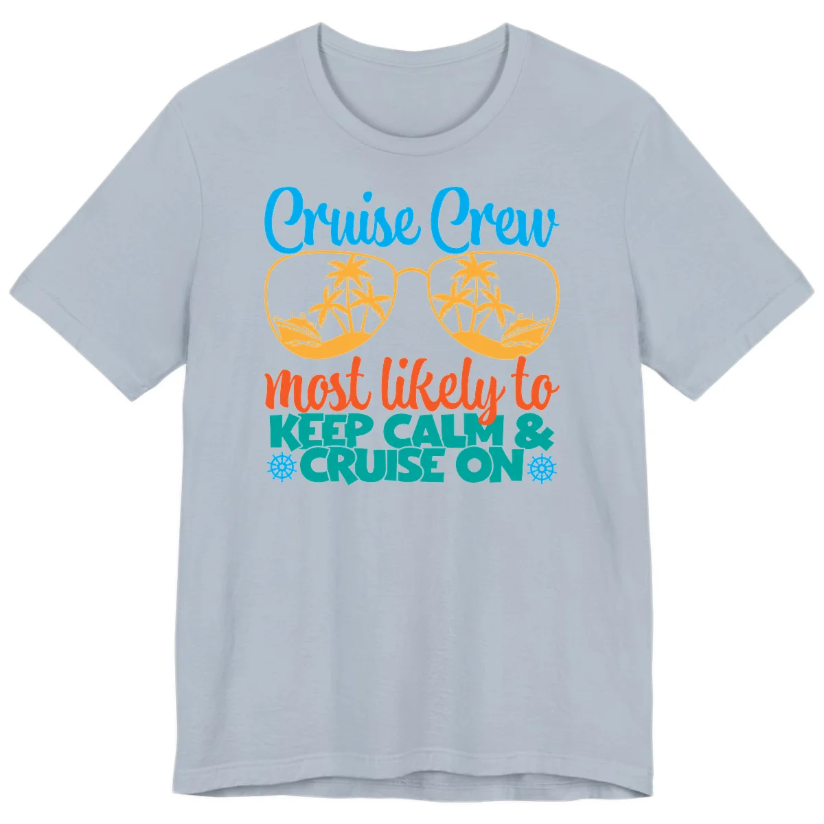 Cruise Crew Most Likely To Keep Calm Premium T-Shirt in Light Blue