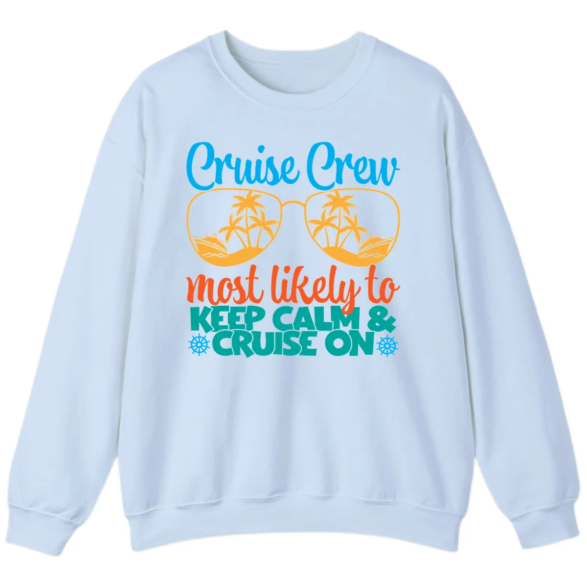 Cruise Crew Most Likely To Keep Calm Sweatshirt in Light Blue