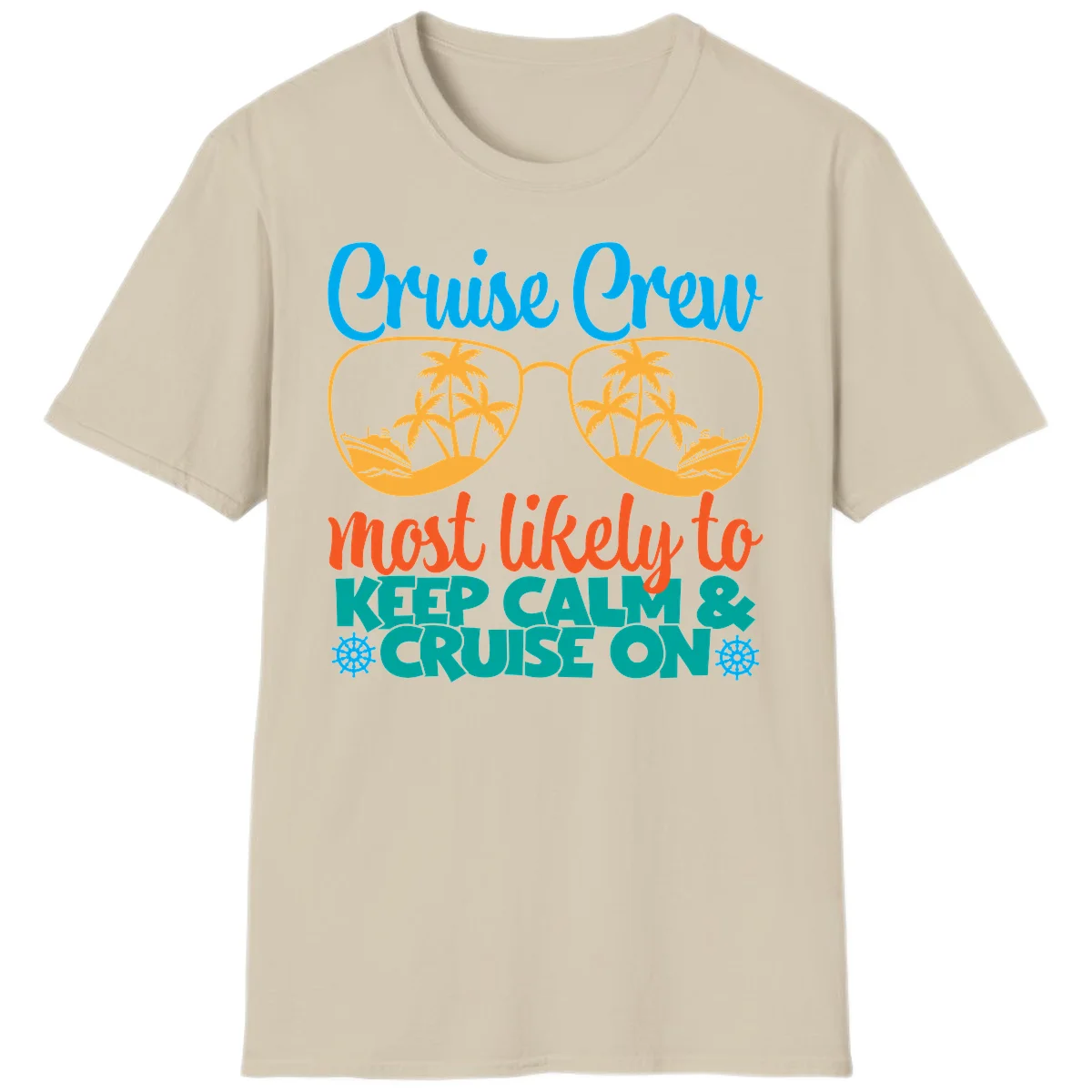 Cruise Crew Most Likely To Keep Calm T-Shirt in Sand