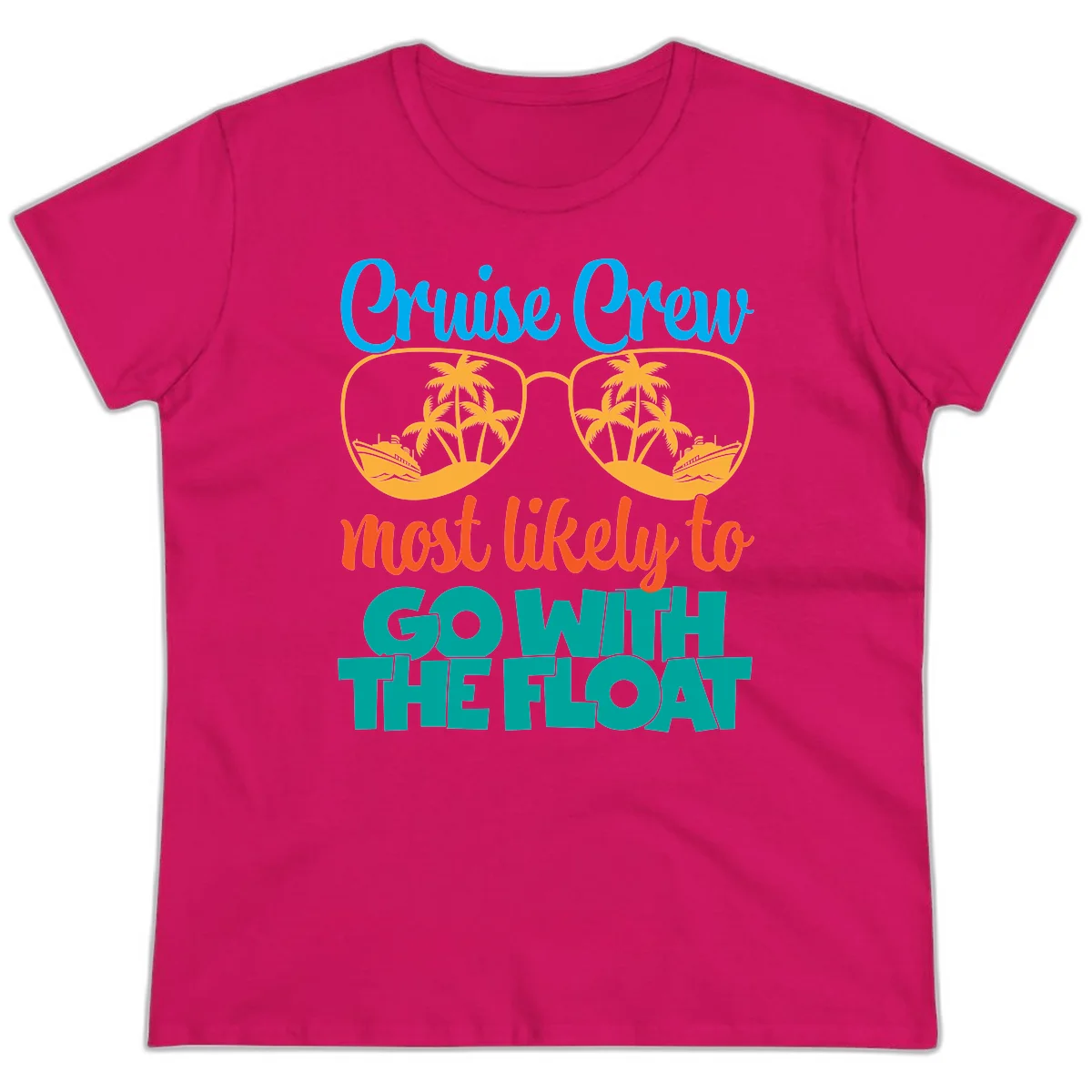 Cruise Crew Most Likely To Go With The Float Ladies Tee in Heliconia
