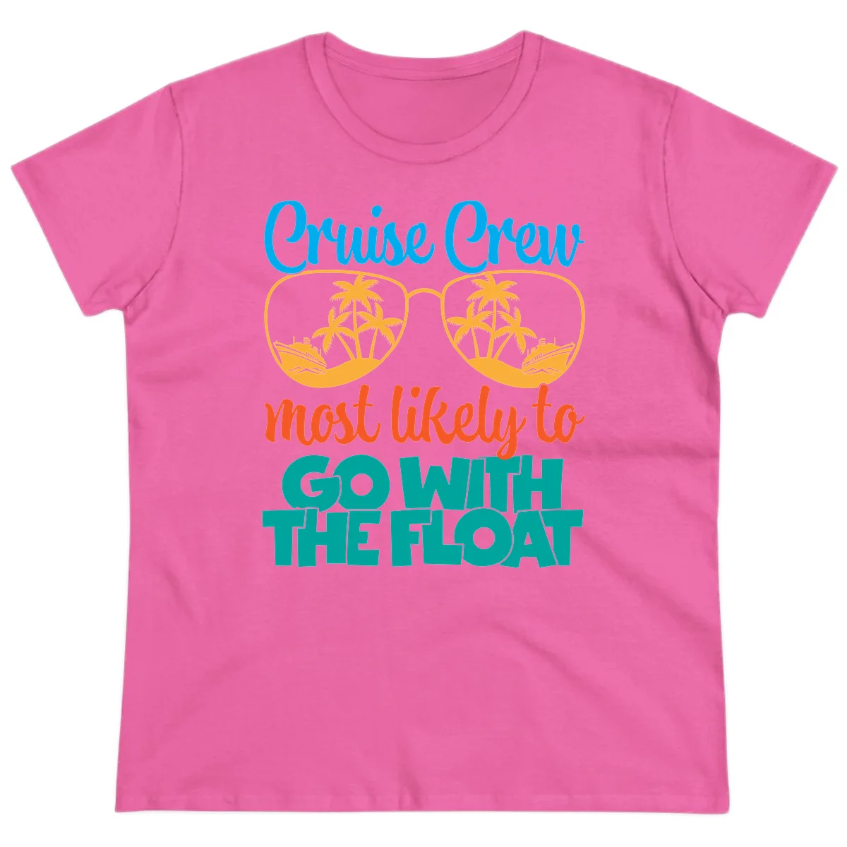 Cruise Crew Most Likely To Go With The Float Ladies Tee in Azalea