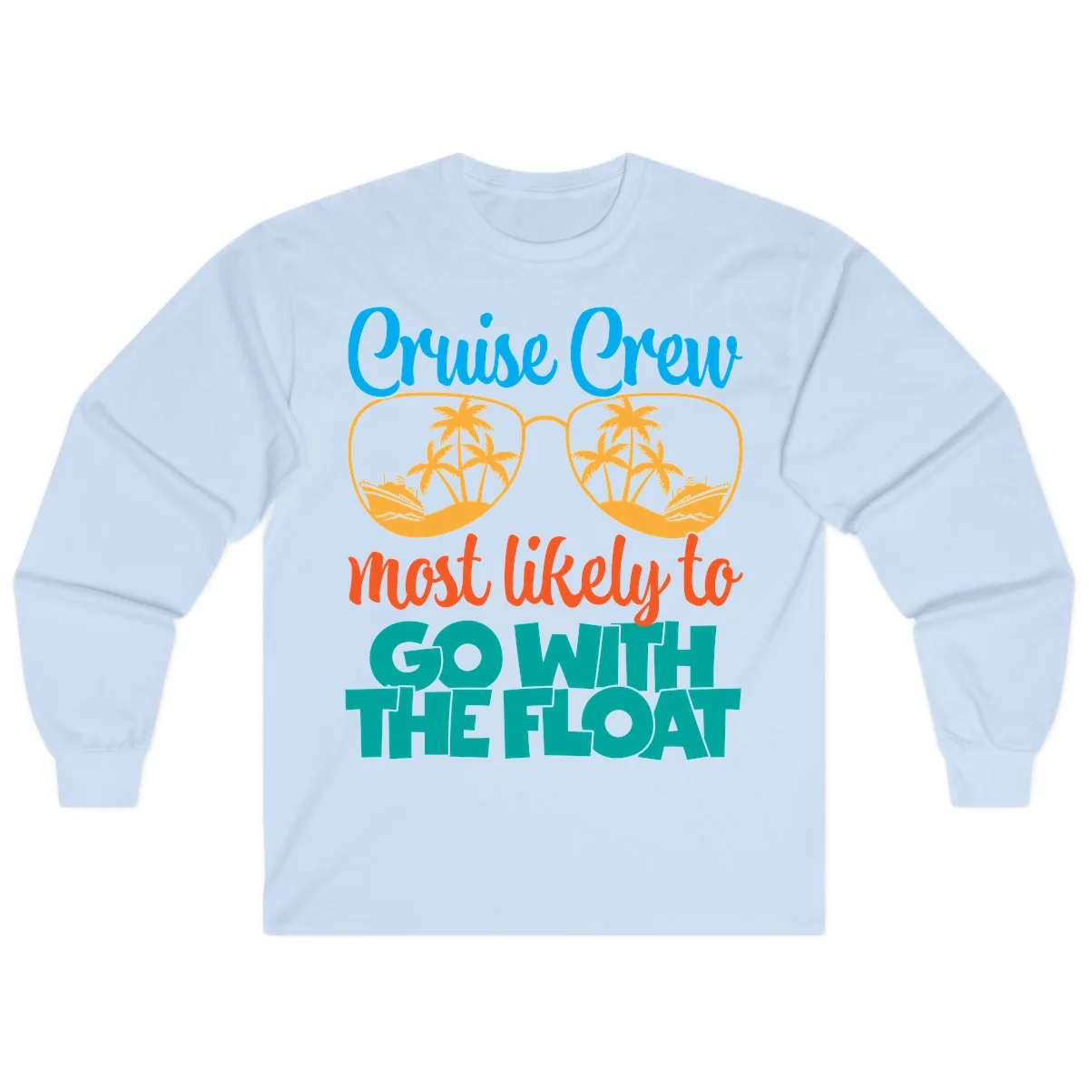 Cruise Crew Most Likely To Go With The Float Long Sleeve in Light Blue
