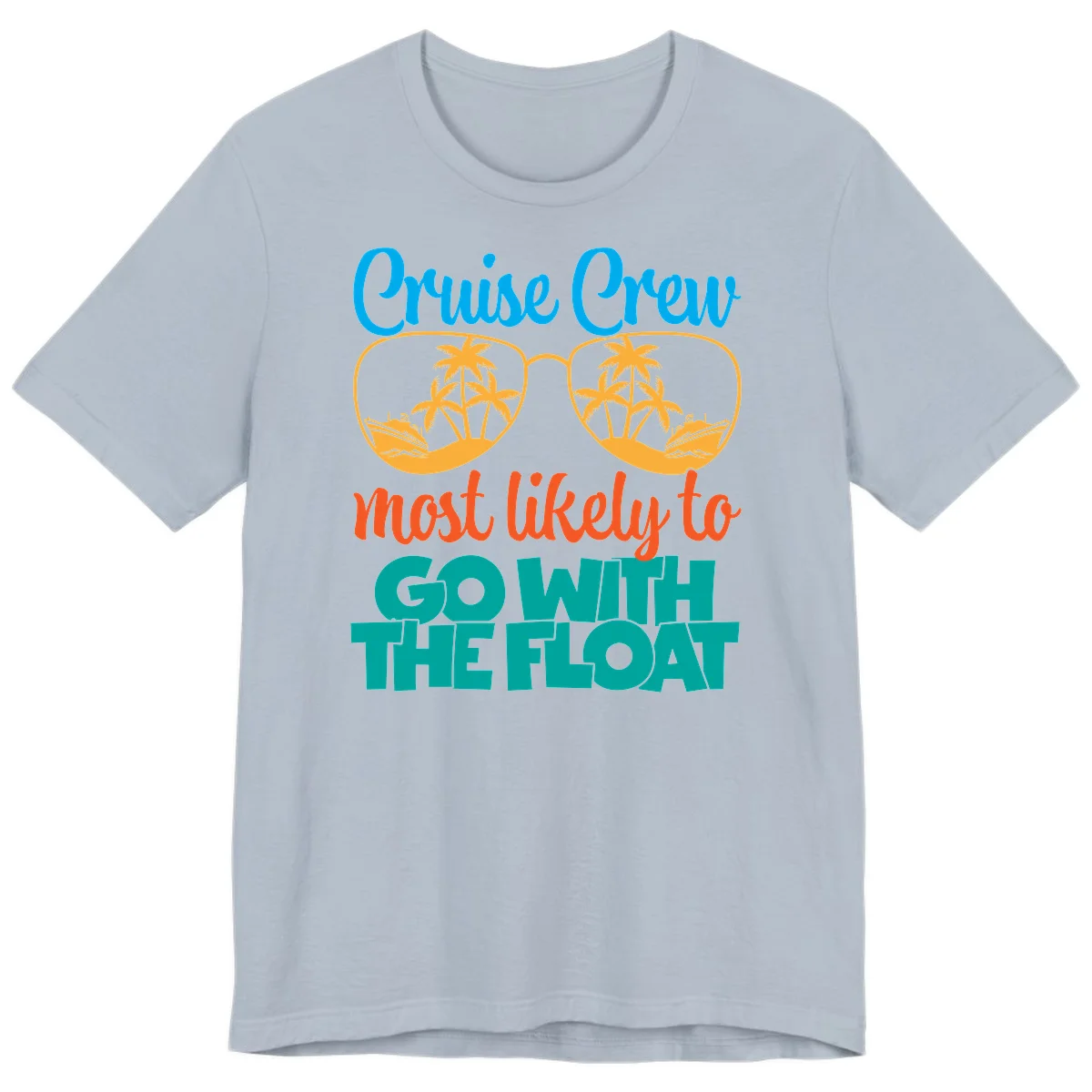 Cruise Crew Most Likely To Go With The Float Premium T-Shirt in Light Blue