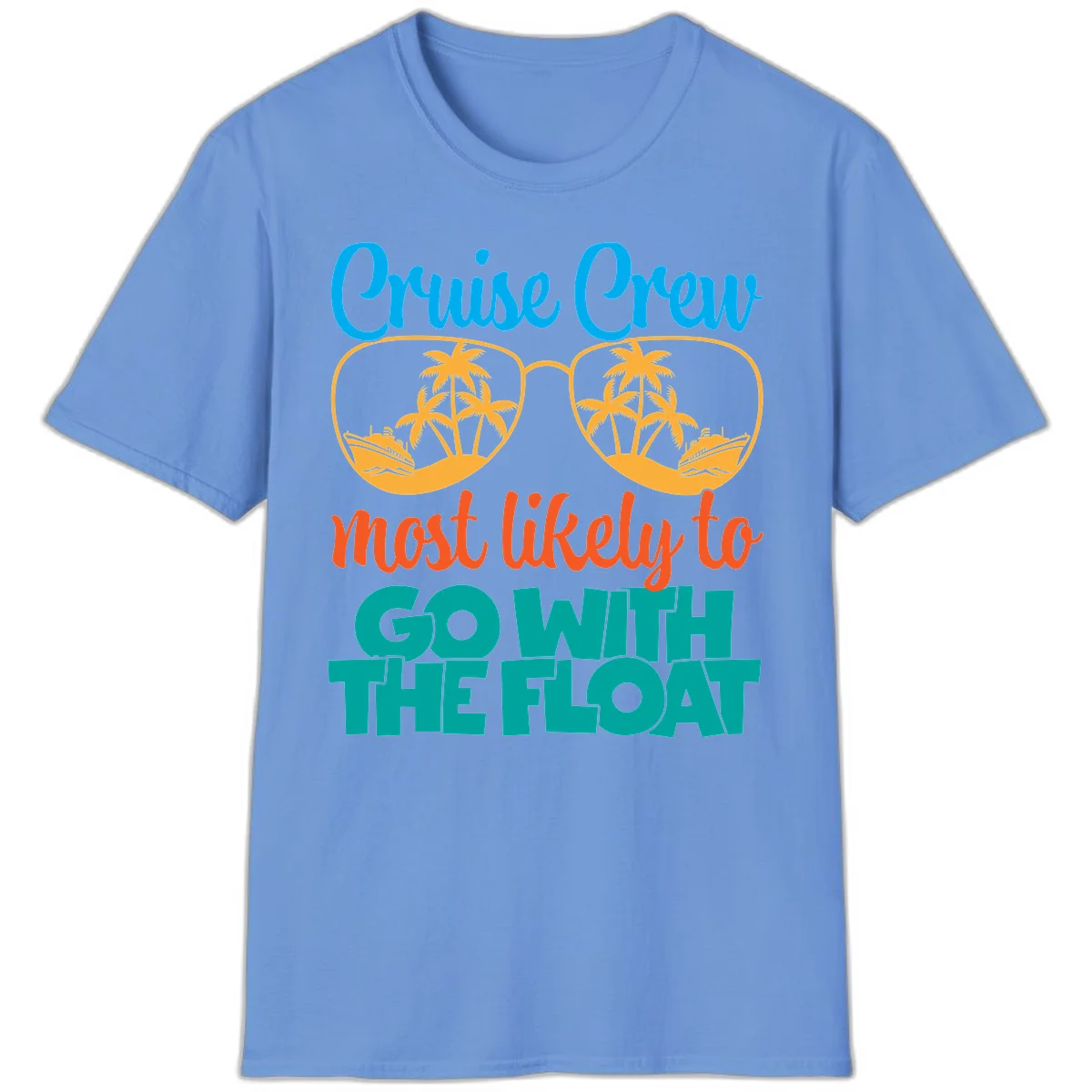 Cruise Crew Most Likely To Go With The Float T-Shirt in Carolina Blue