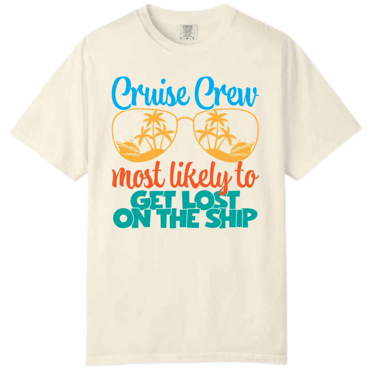 Cruise Crew Most Likely To Get Lost On The Ship Comfort Color in Ivory