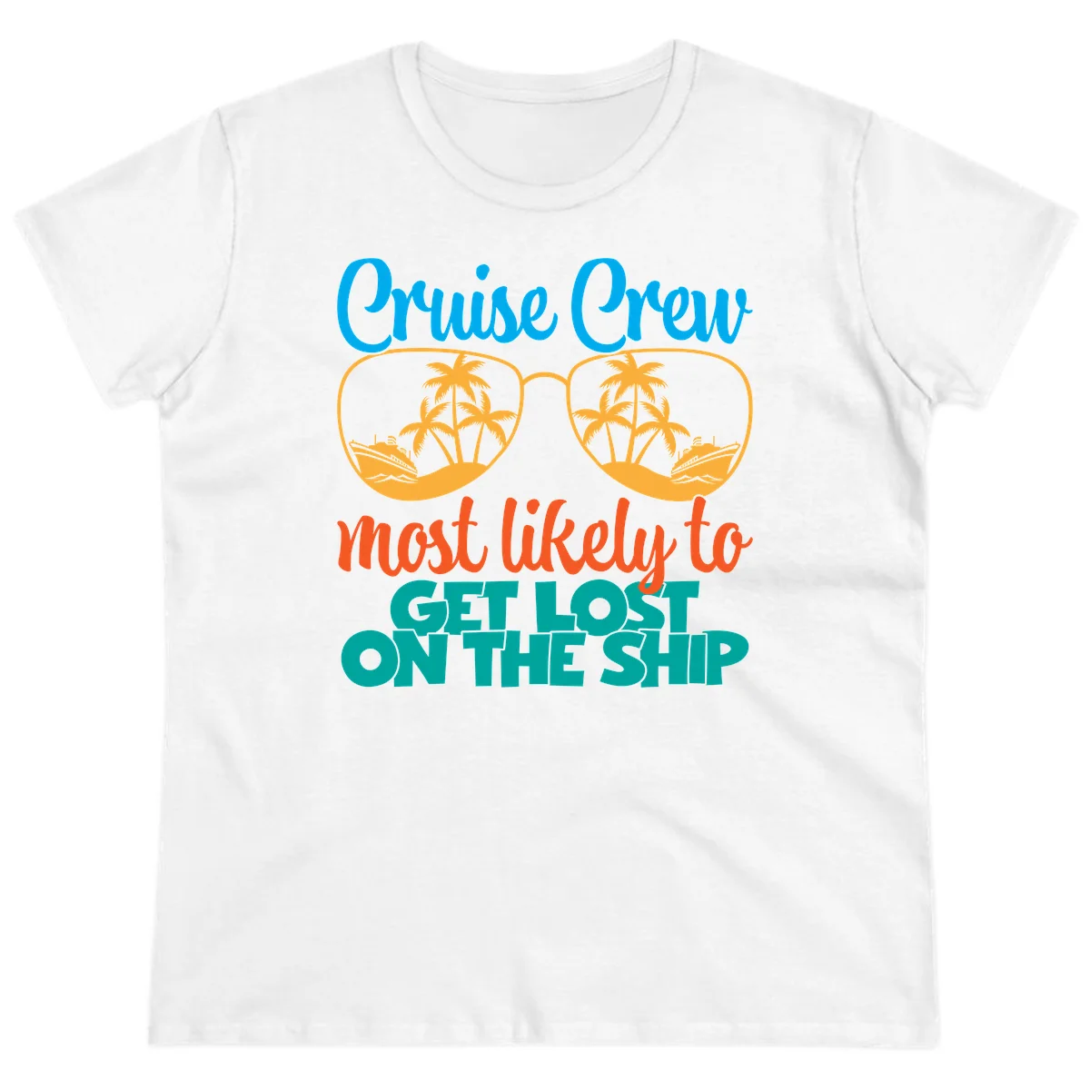 Cruise Crew Most Likely To Get Lost On The Ship Ladies Tee in White