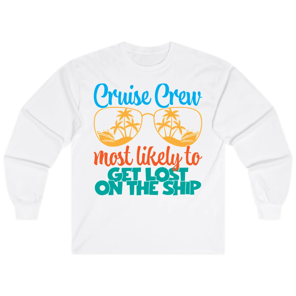 Cruise Crew Most Likely To Get Lost On The Ship Long Sleeve in White