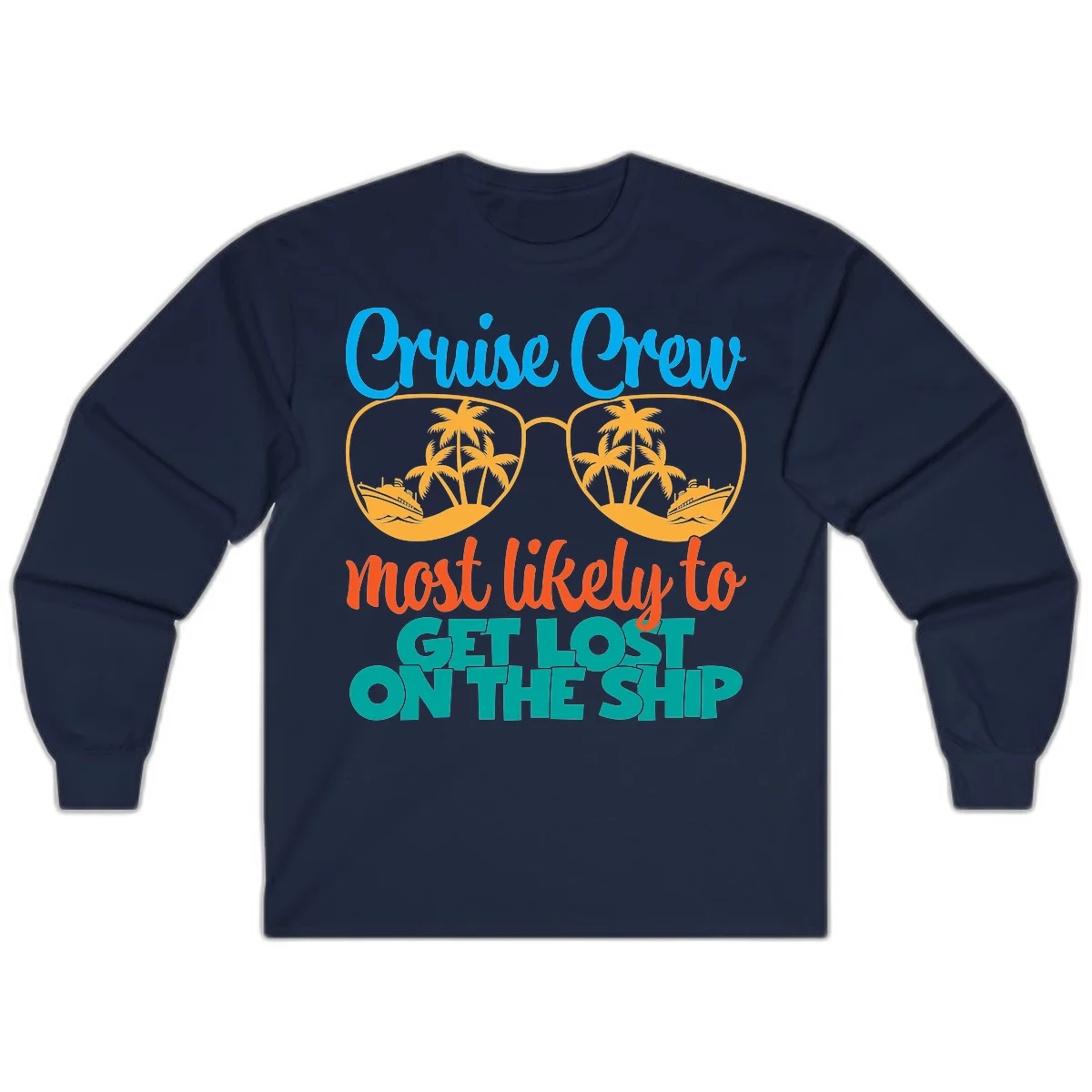 Cruise Crew Most Likely To Get Lost On The Ship Long Sleeve in Navy
