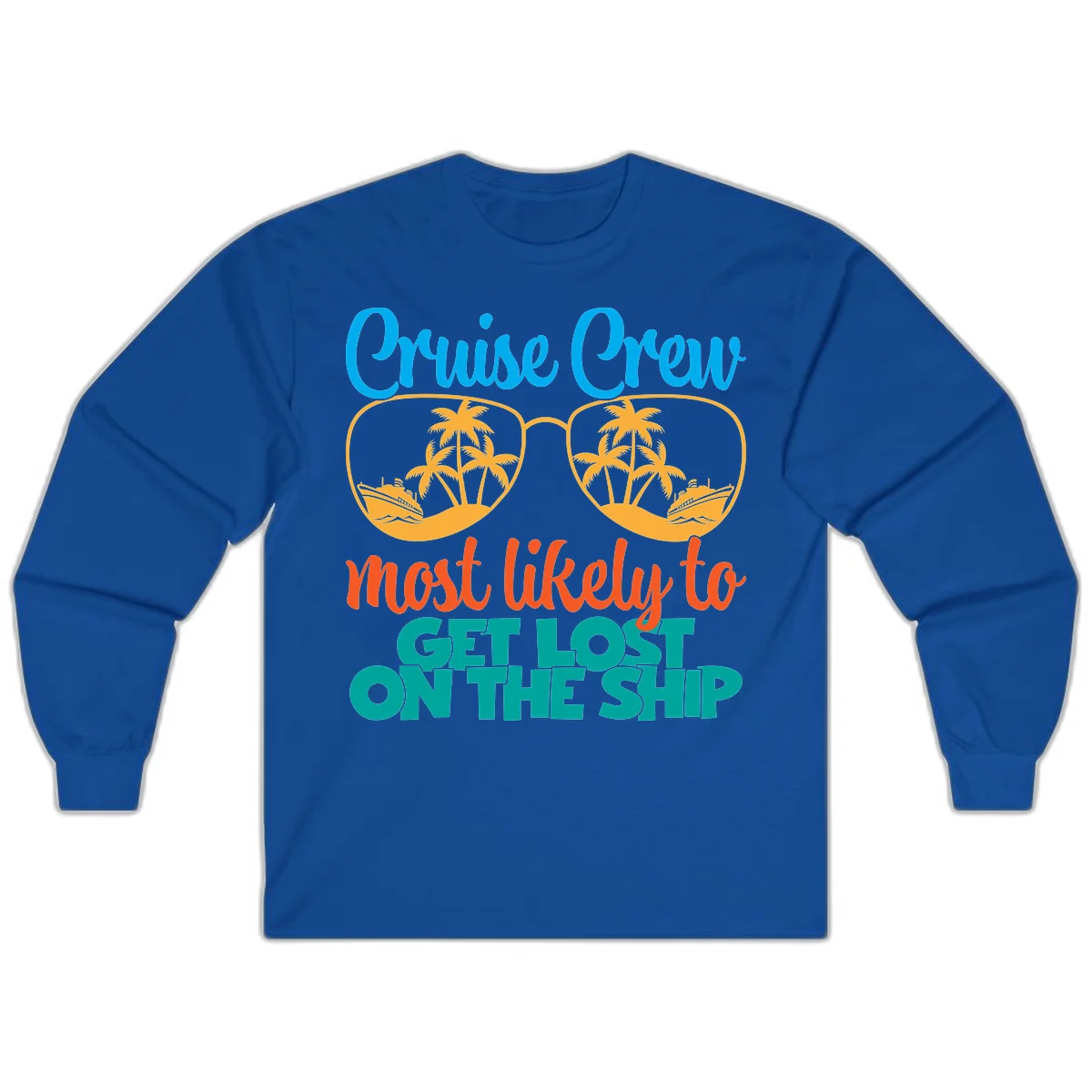 Cruise Crew Most Likely To Get Lost On The Ship Long Sleeve in Royal
