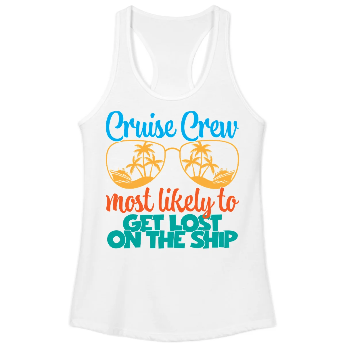 Cruise Crew Most Likely To Get Lost On The Ship Ladies Tank in White