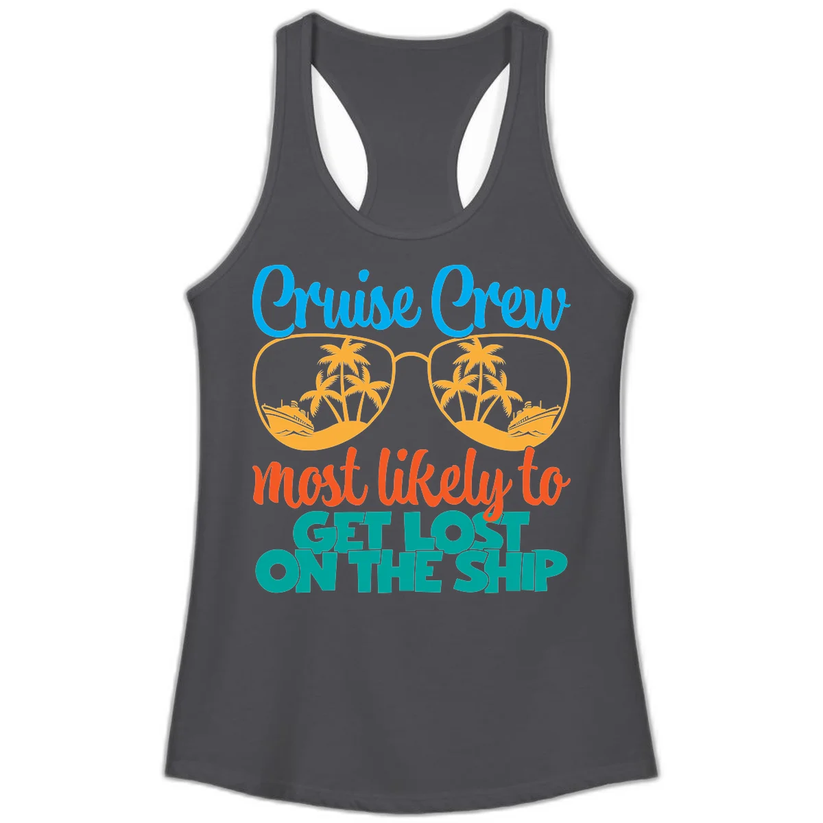 Cruise Crew Most Likely To Get Lost On The Ship Ladies Tank in Solid Dark Gray