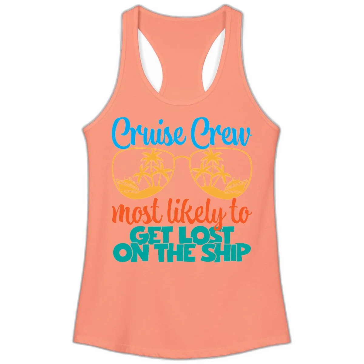 Cruise Crew Most Likely To Get Lost On The Ship Ladies Tank in Solid Light Orange