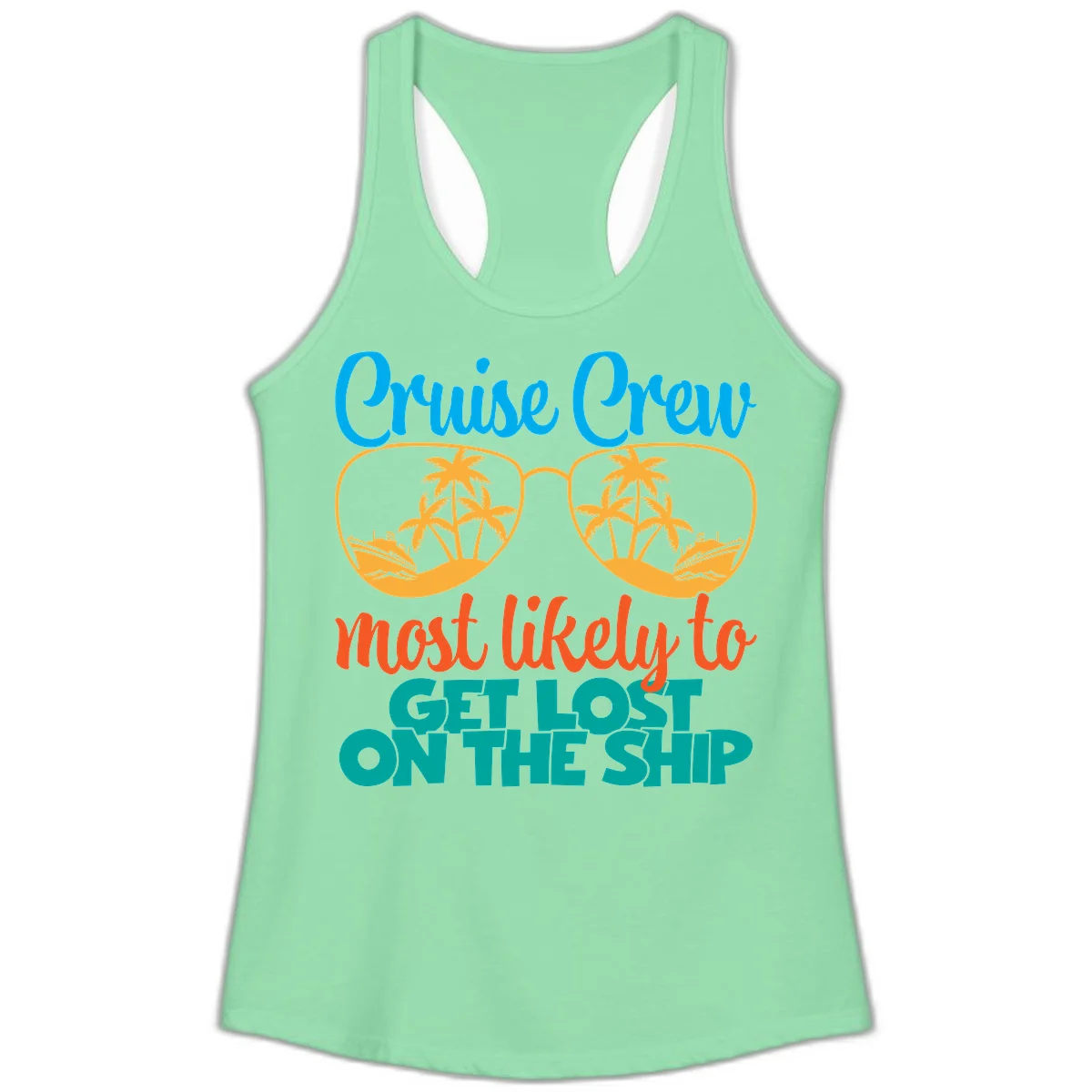 Cruise Crew Most Likely To Get Lost On The Ship Ladies Tank in Solid Mint