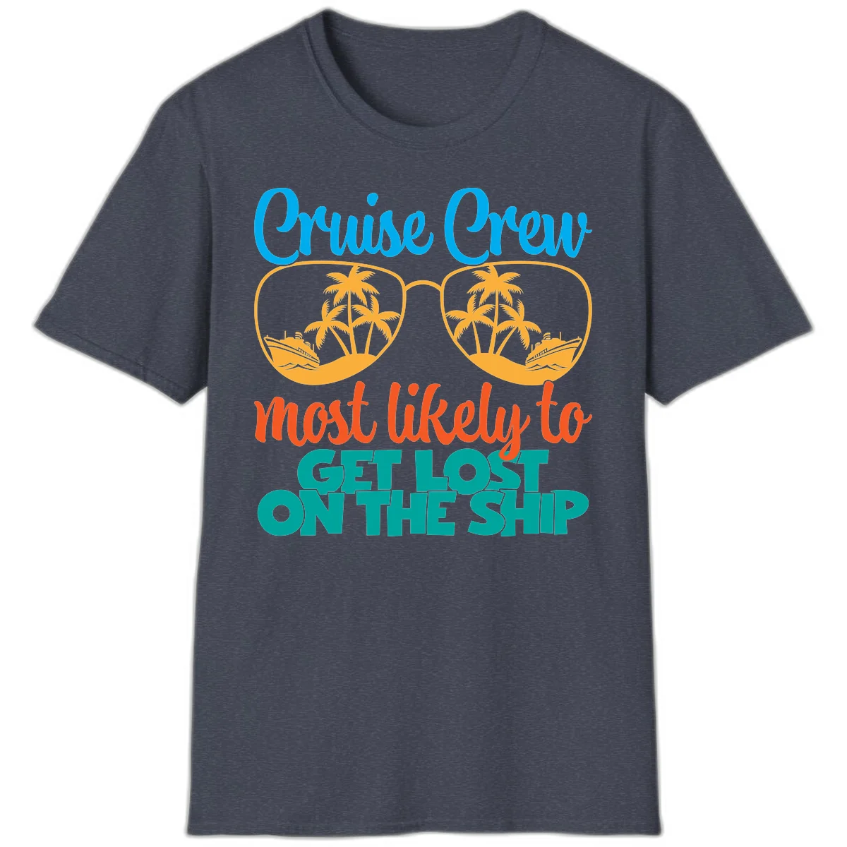 Cruise Crew Most Likely To Get Lost On The Ship T-Shirt in Heather Navy
