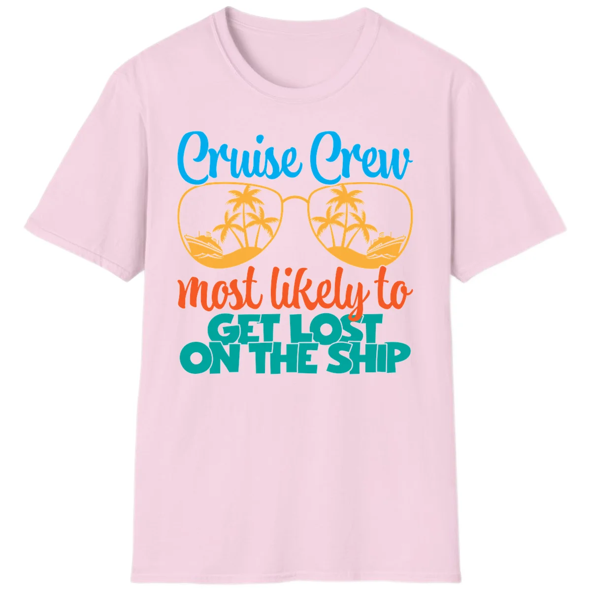 Cruise Crew Most Likely To Get Lost On The Ship T-Shirt in Light Pink