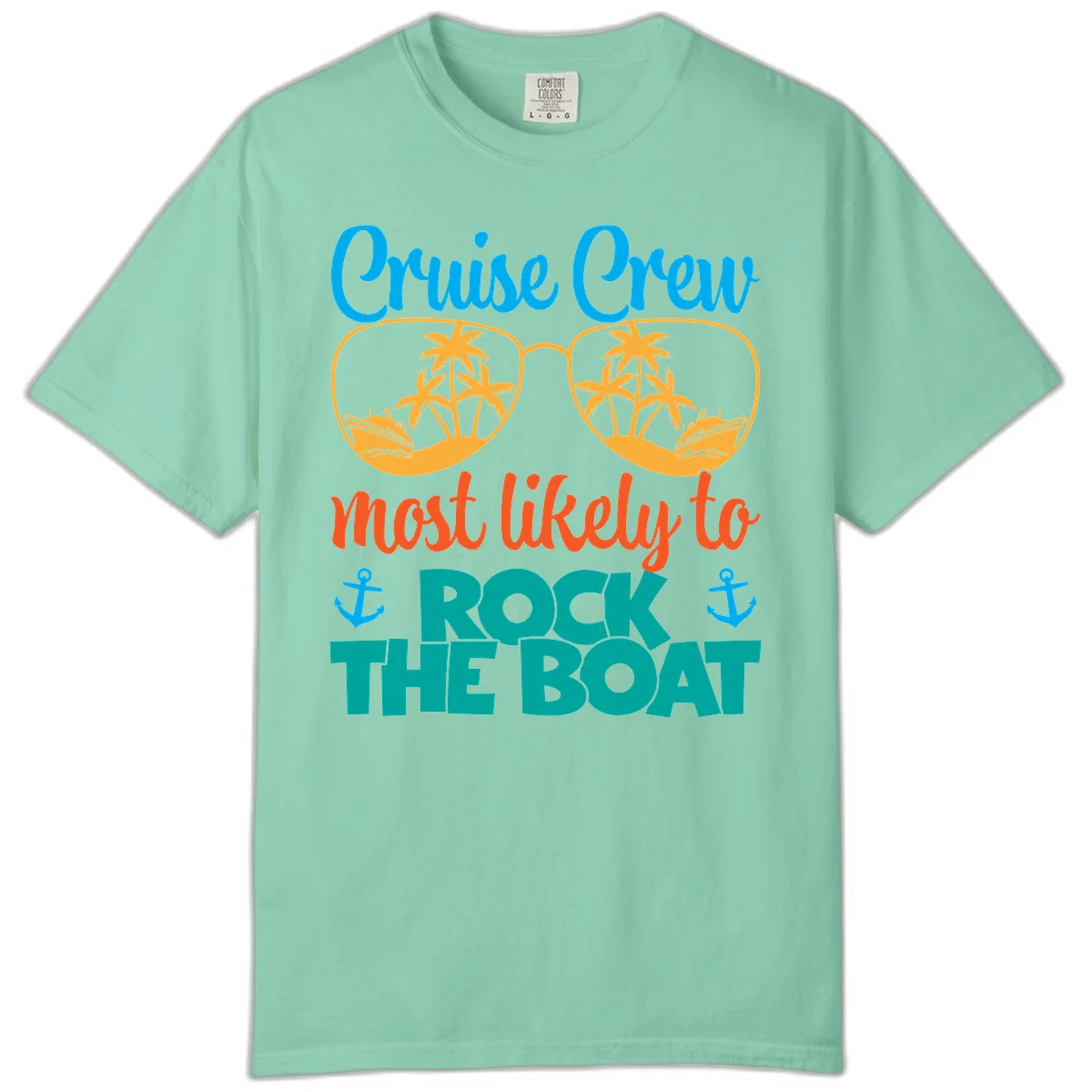 Cruise Crew Most Likely To Rock The Boat Comfort Color in Island Reef