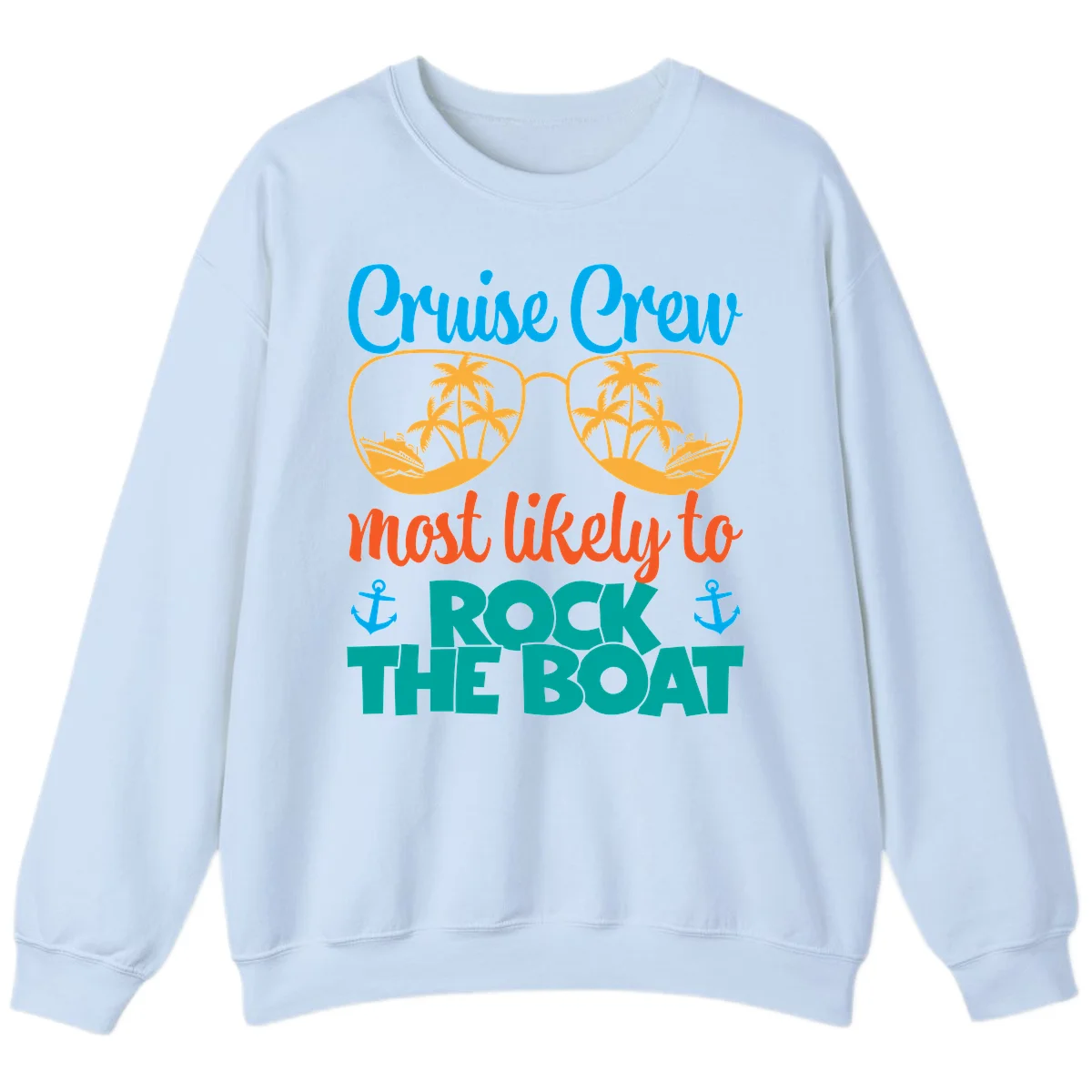 Cruise Crew Most Likely To Rock The Boat Sweatshirt in Light Blue