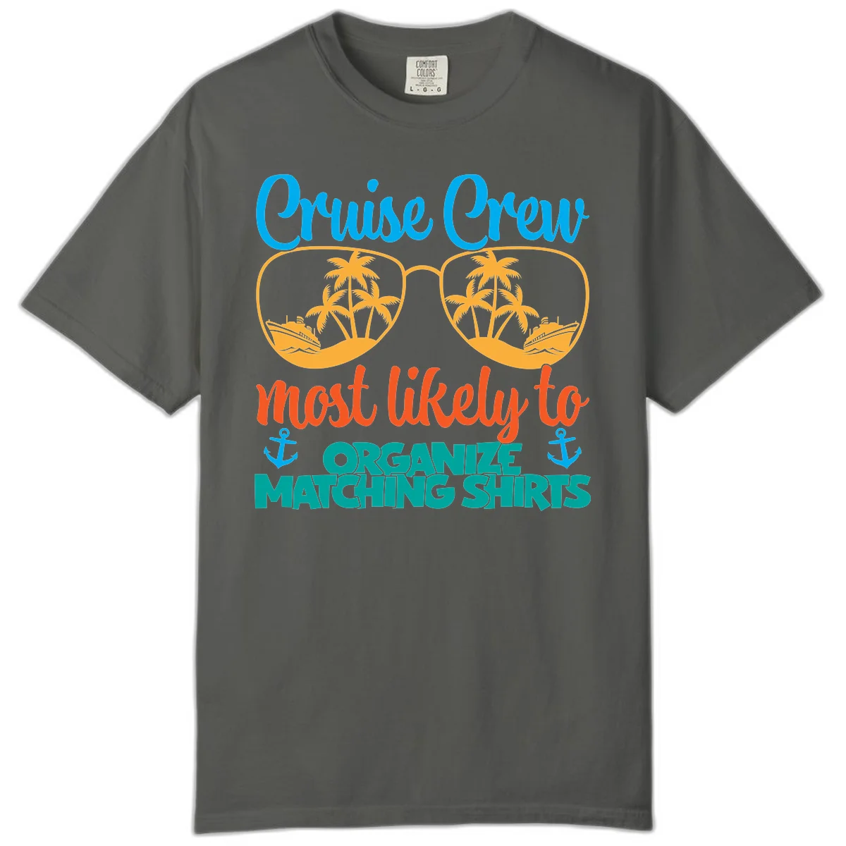 Cruise Crew Most Likely To Organize Matching Shirts Comfort Color in Pepper