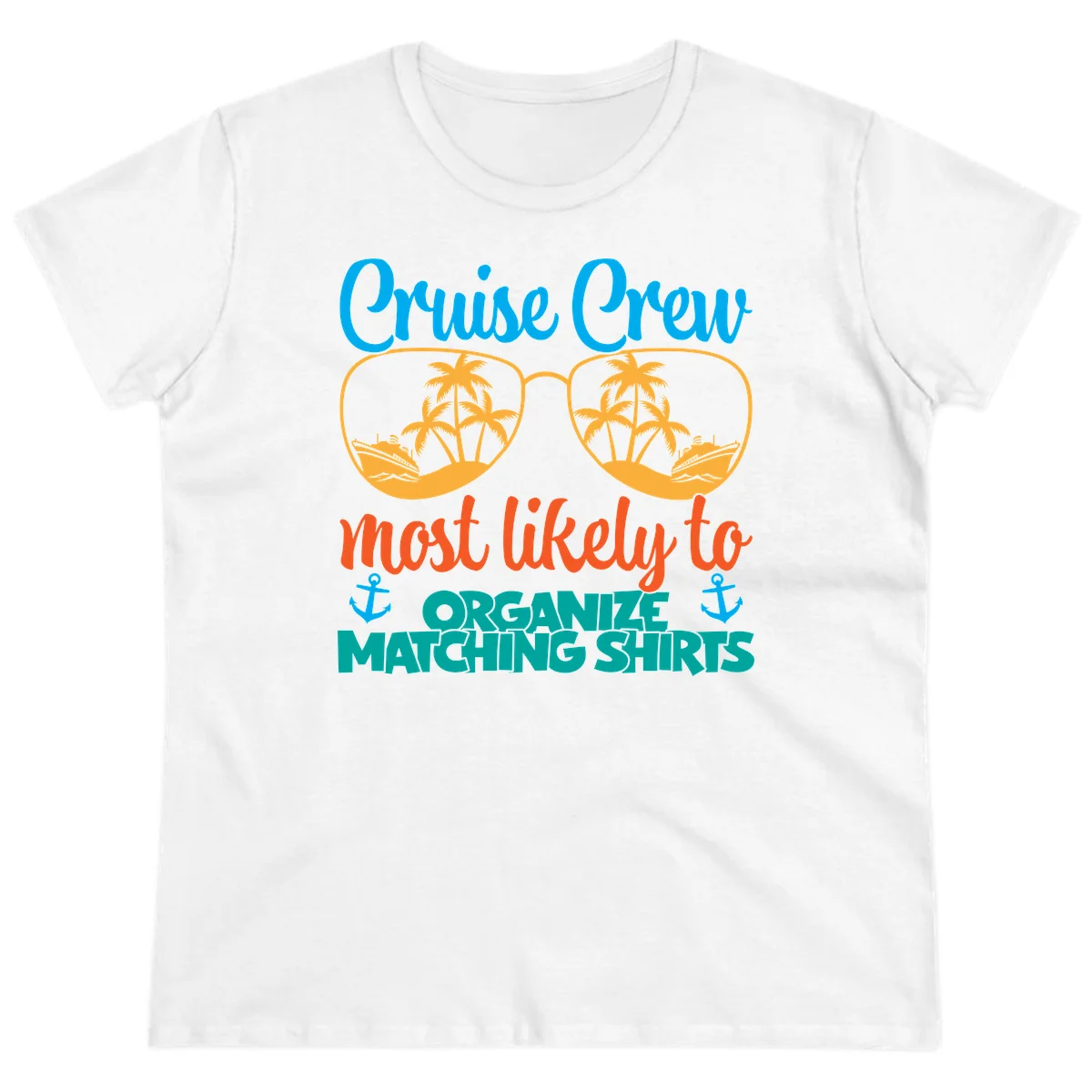 Cruise Crew Most Likely To Organize Matching Shirts Ladies Tee in White