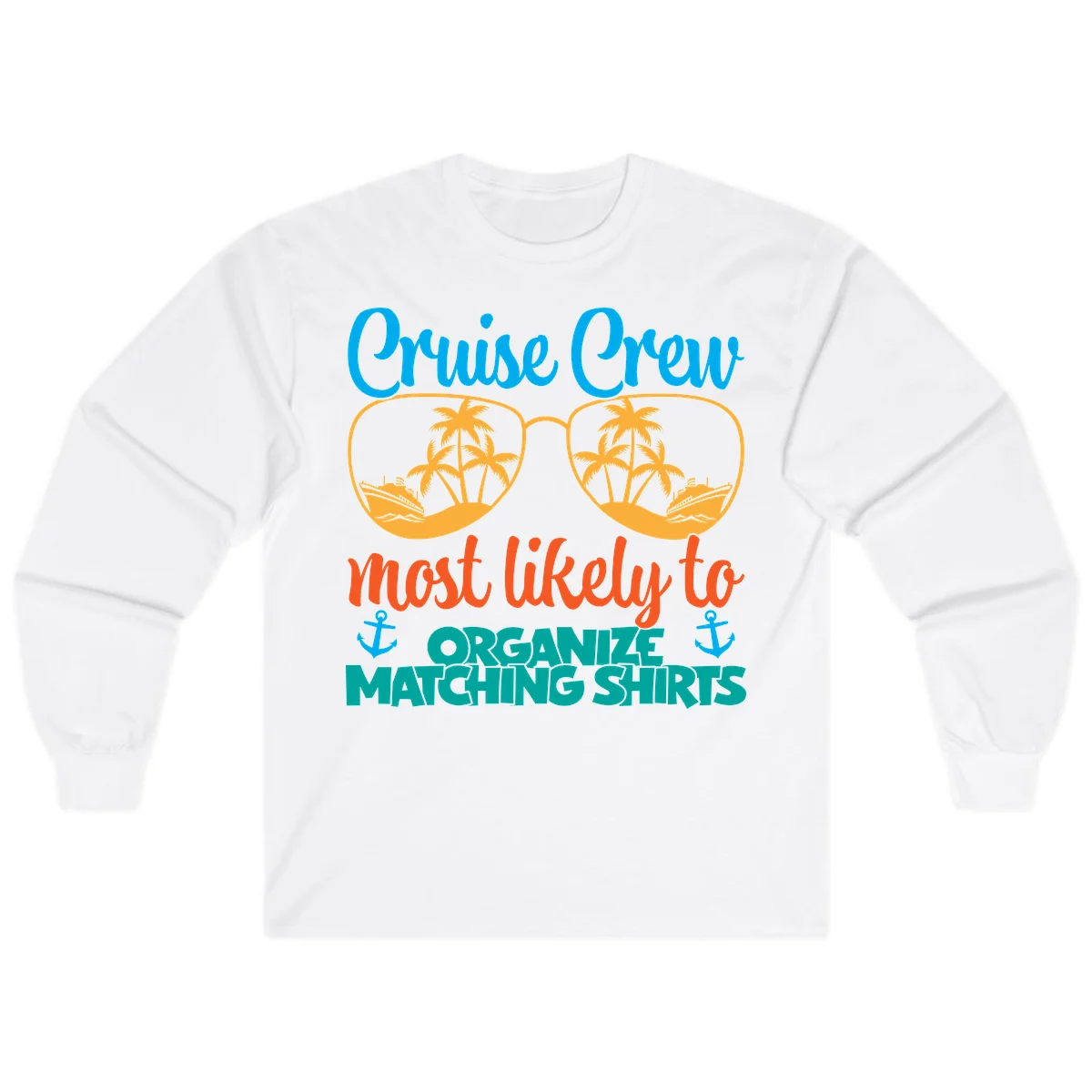 Cruise Crew Most Likely To Organize Matching Shirts Long Sleeve in White