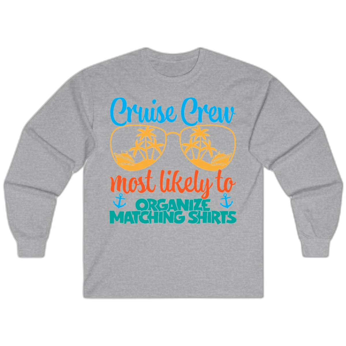 Cruise Crew Most Likely To Organize Matching Shirts Long Sleeve in Sport Grey