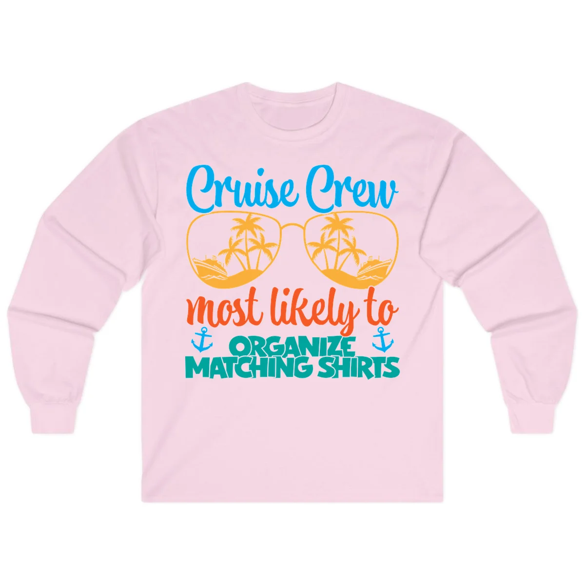 Cruise Crew Most Likely To Organize Matching Shirts Long Sleeve in Light Pink
