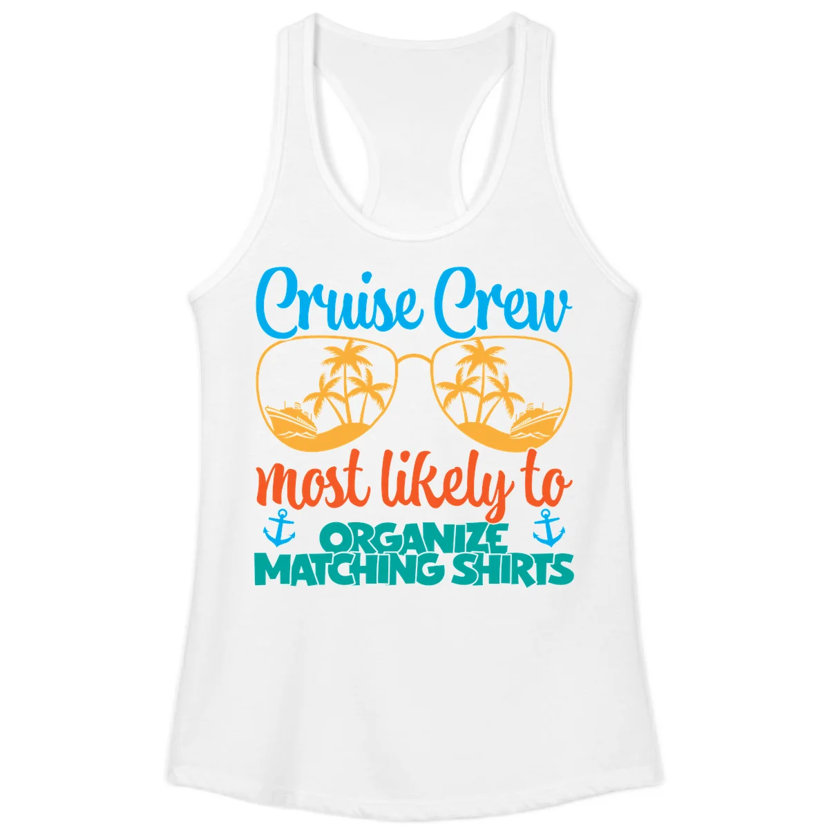 Cruise Crew Most Likely To Organize Matching Shirts Ladies Tank in White