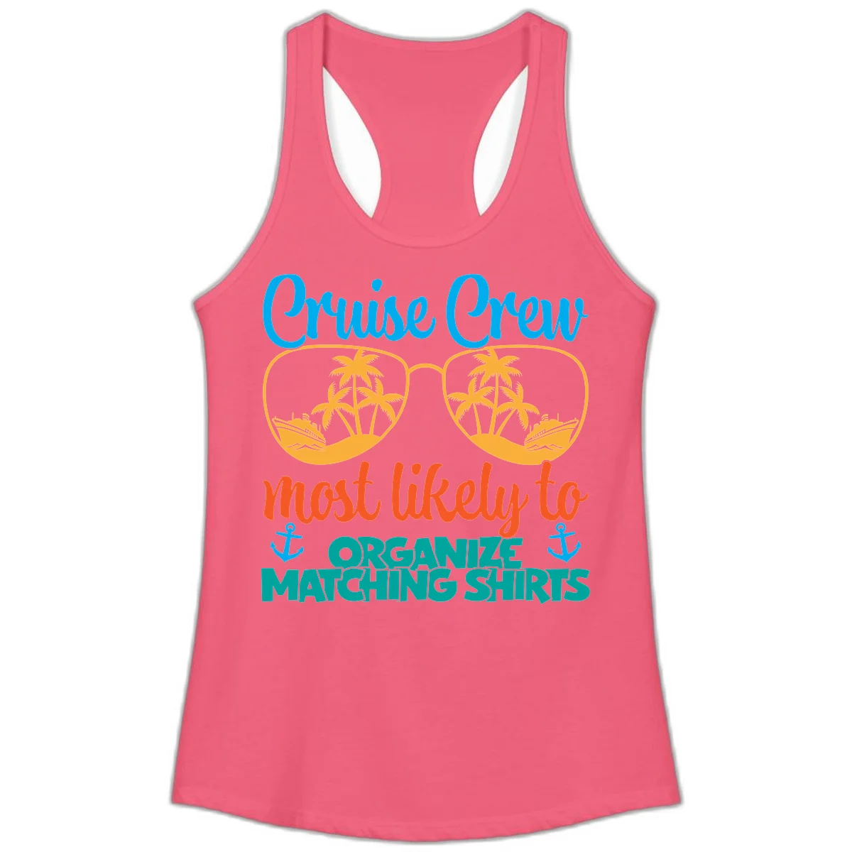 Cruise Crew Most Likely To Organize Matching Shirts Ladies Tank in Hot Pink