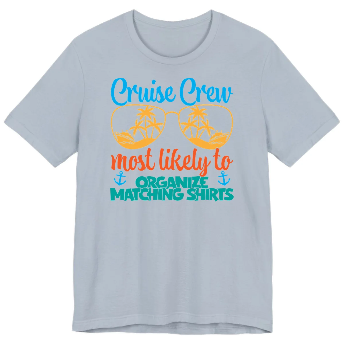 Cruise Crew Most Likely To Organize Matching Shirts Premium T-Shirt in Light Blue
