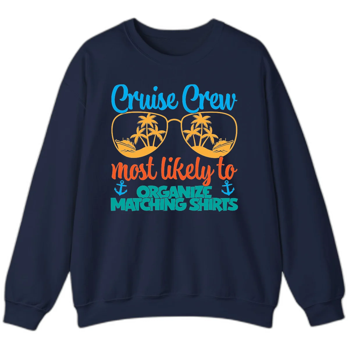 Cruise Crew Most Likely To Organize Matching Shirts Sweatshirt in Navy