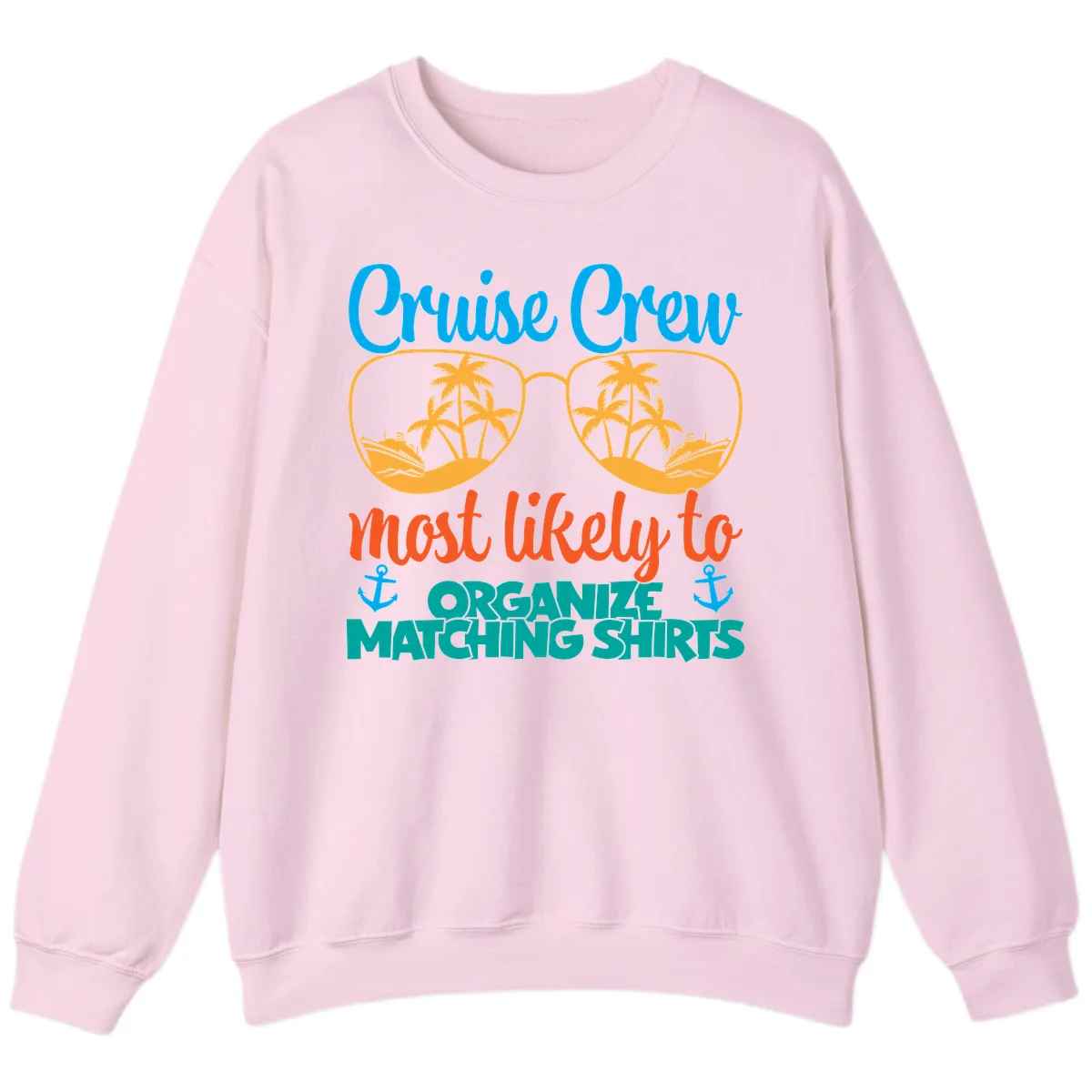 Cruise Crew Most Likely To Organize Matching Shirts Sweatshirt in Light Pink
