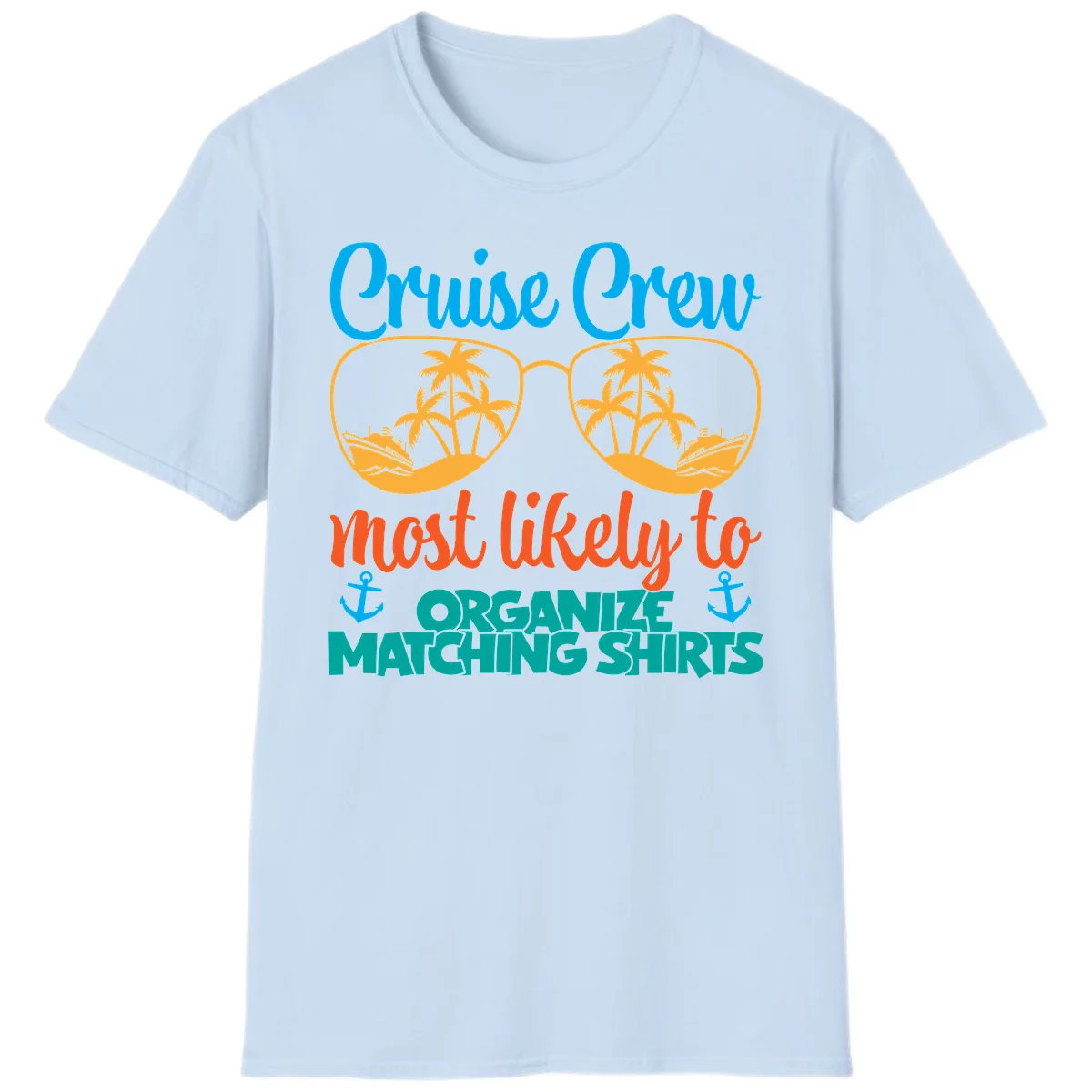 Cruise Crew Most Likely To Organize Matching Shirts T-Shirt in Light Blue