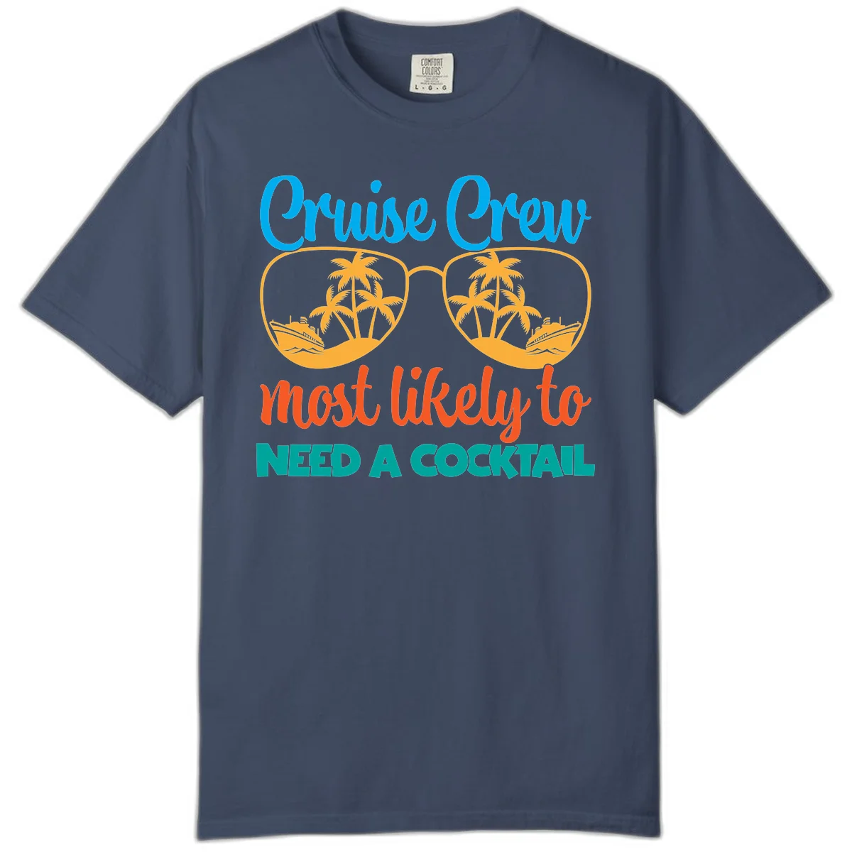 Cruise Crew Most Likely To Need A Cocktail Comfort Color in Midnight