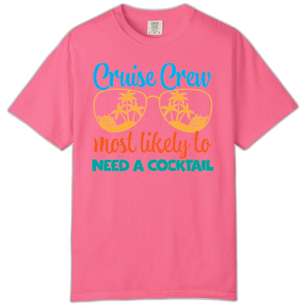 Cruise Crew Most Likely To Need A Cocktail Comfort Color in Crunchberry