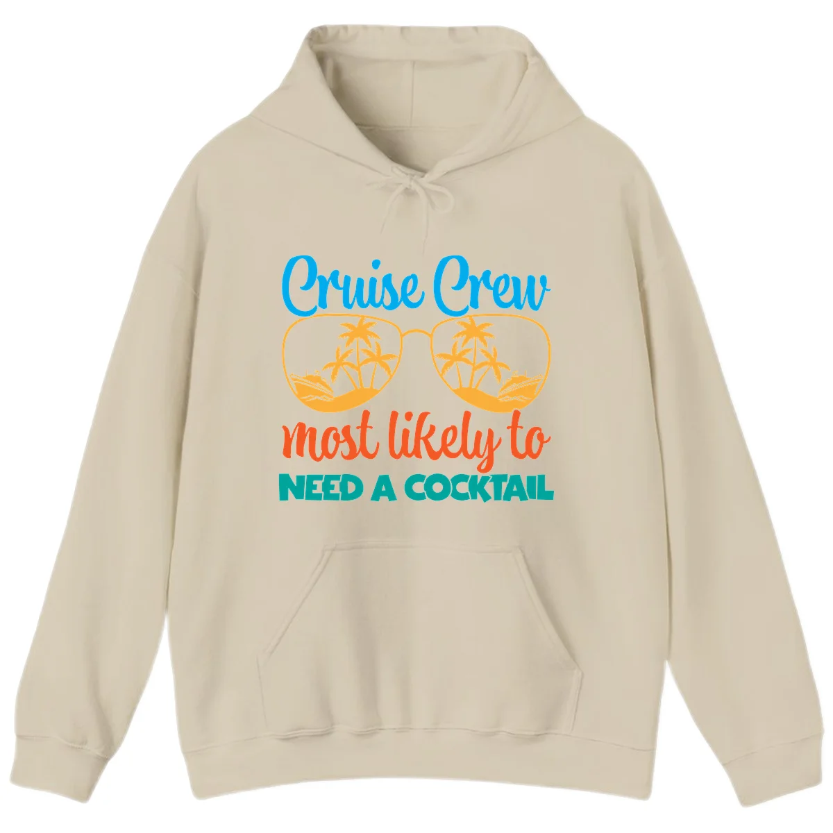 Cruise Crew Most Likely To Need A Cocktail Hoodie in Sand