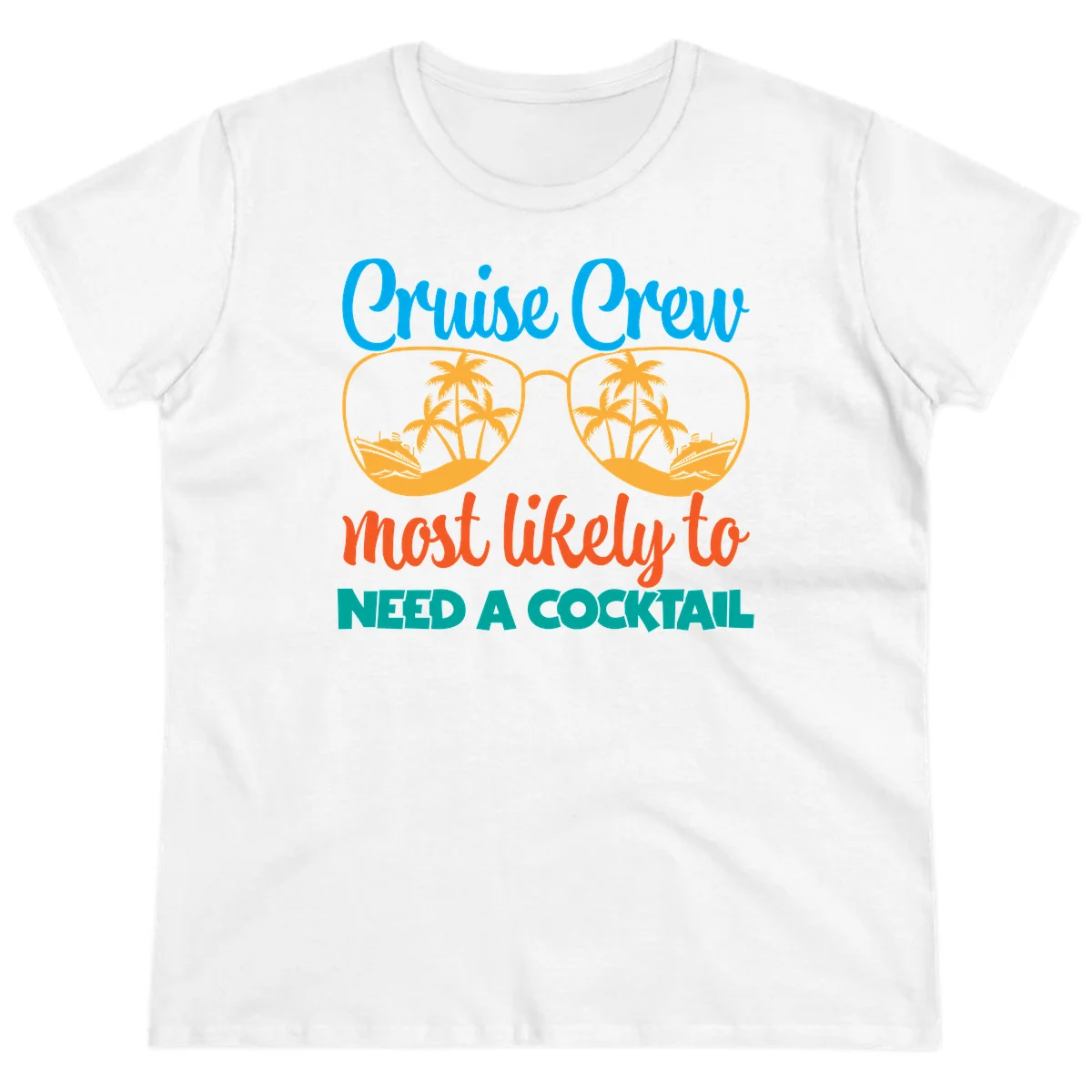 Cruise Crew Most Likely To Need A Cocktail Ladies Tee in White
