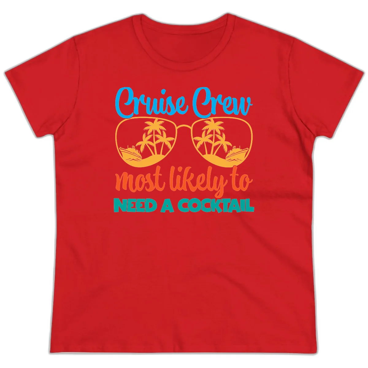 Cruise Crew Most Likely To Need A Cocktail Ladies Tee in Red