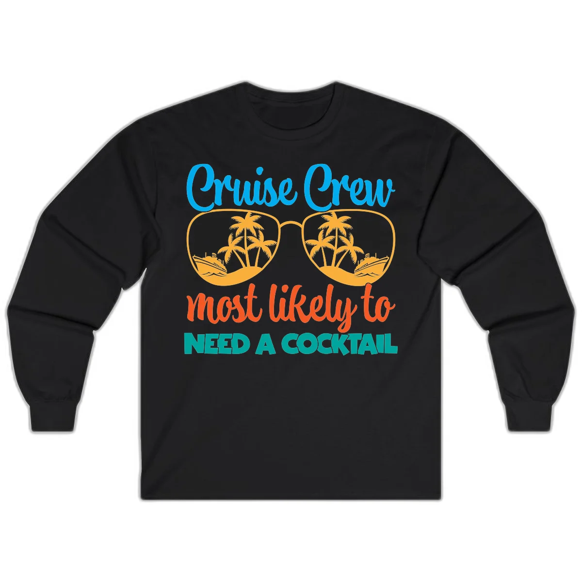 Cruise Crew Most Likely To Need A Cocktail Long Sleeve in Black
