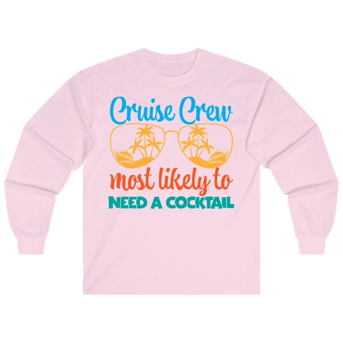 Cruise Crew Most Likely To Need A Cocktail Long Sleeve in Light Pink