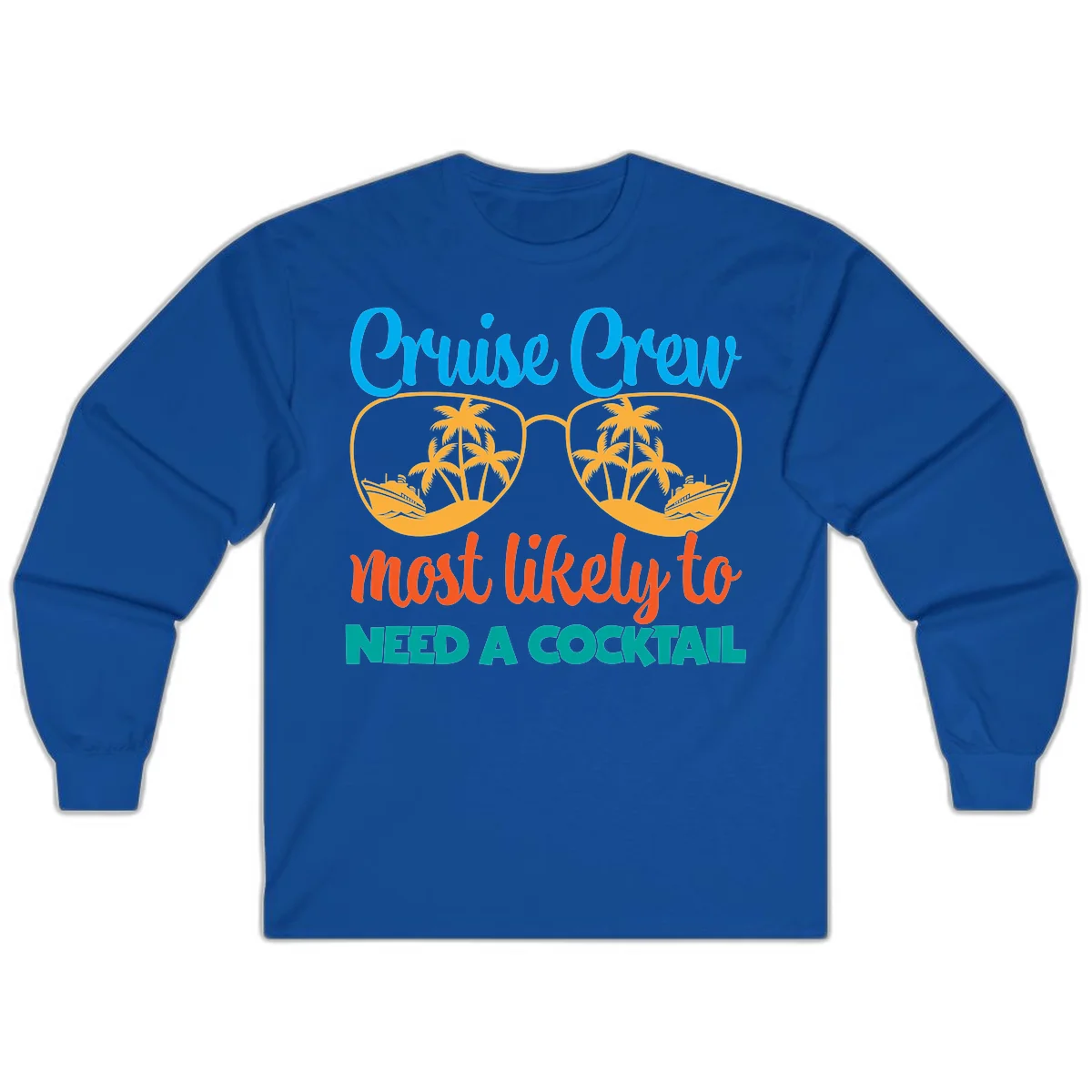 Cruise Crew Most Likely To Need A Cocktail Long Sleeve in Royal