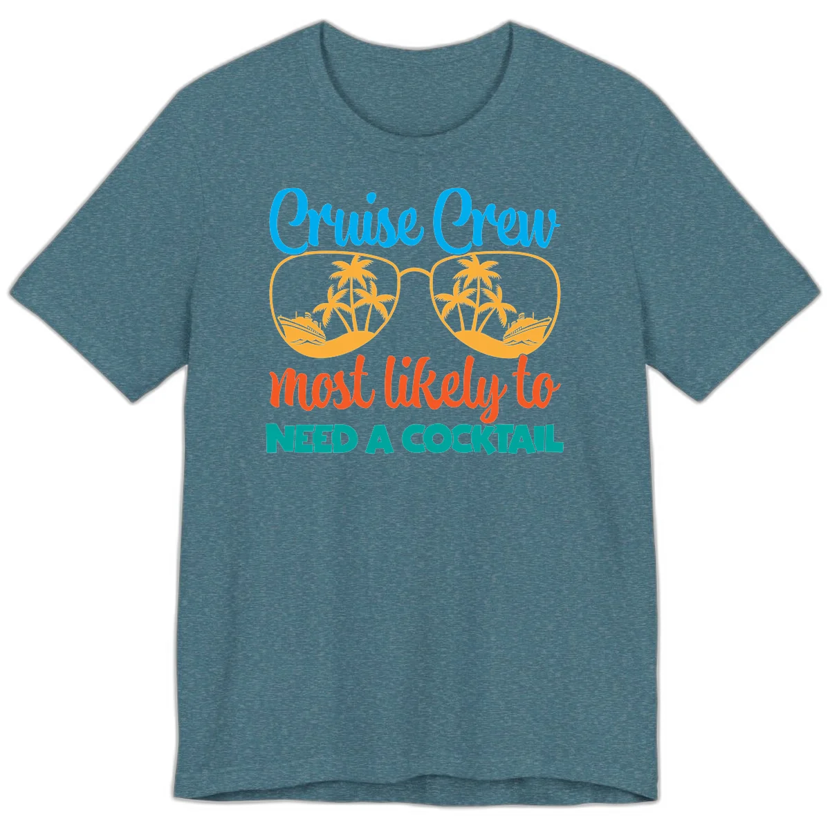 Cruise Crew Most Likely To Need A Cocktail Premium T-Shirt in Heather Deep Teal