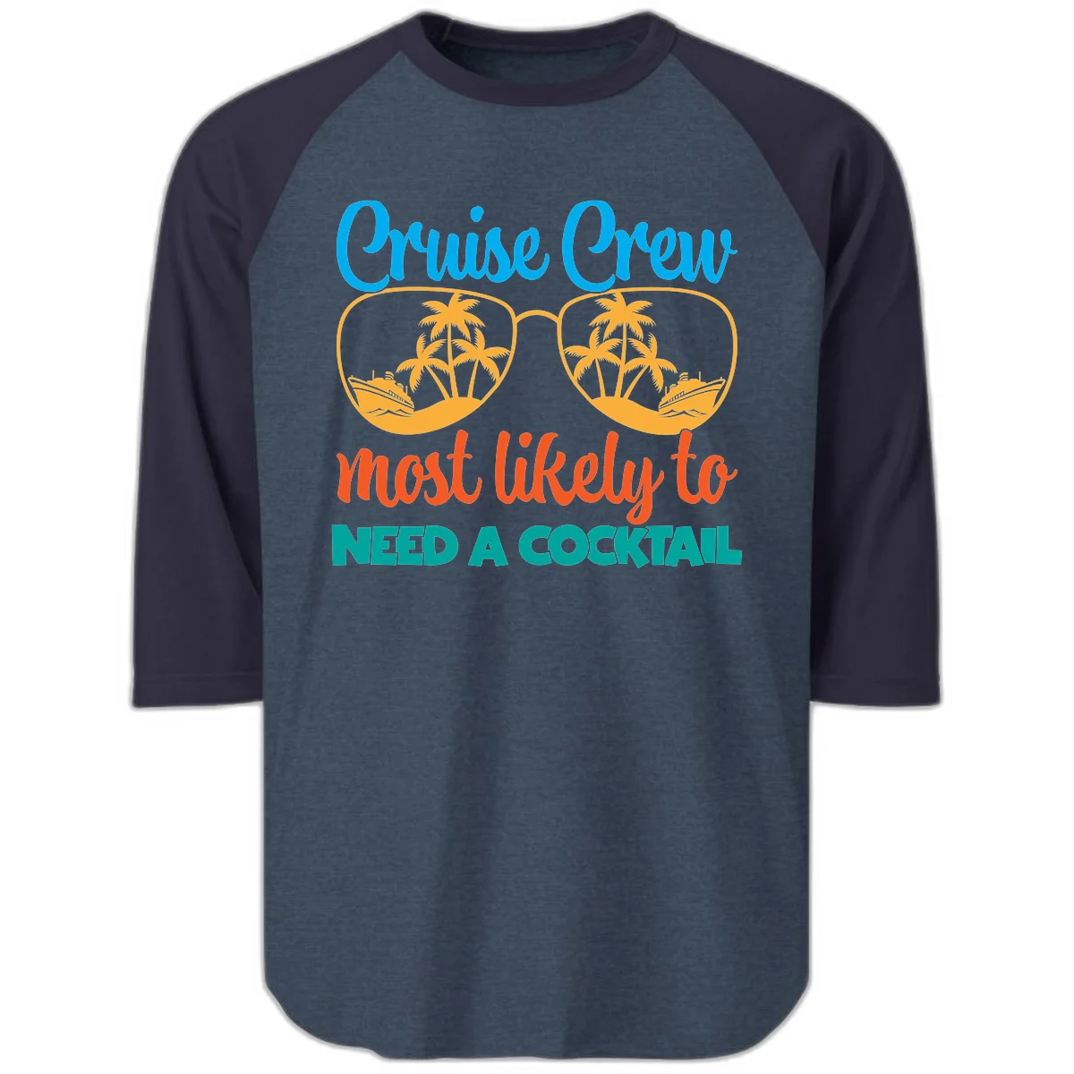 Cruise Crew Most Likely To Need A Cocktail Raglan 3/4 in Heather Denim Navy