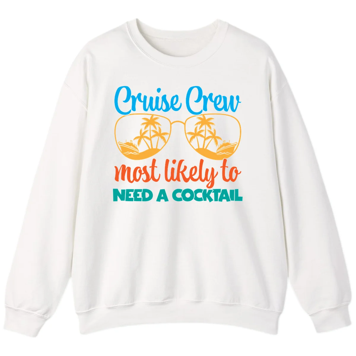 Cruise Crew Most Likely To Need A Cocktail Sweatshirt in White